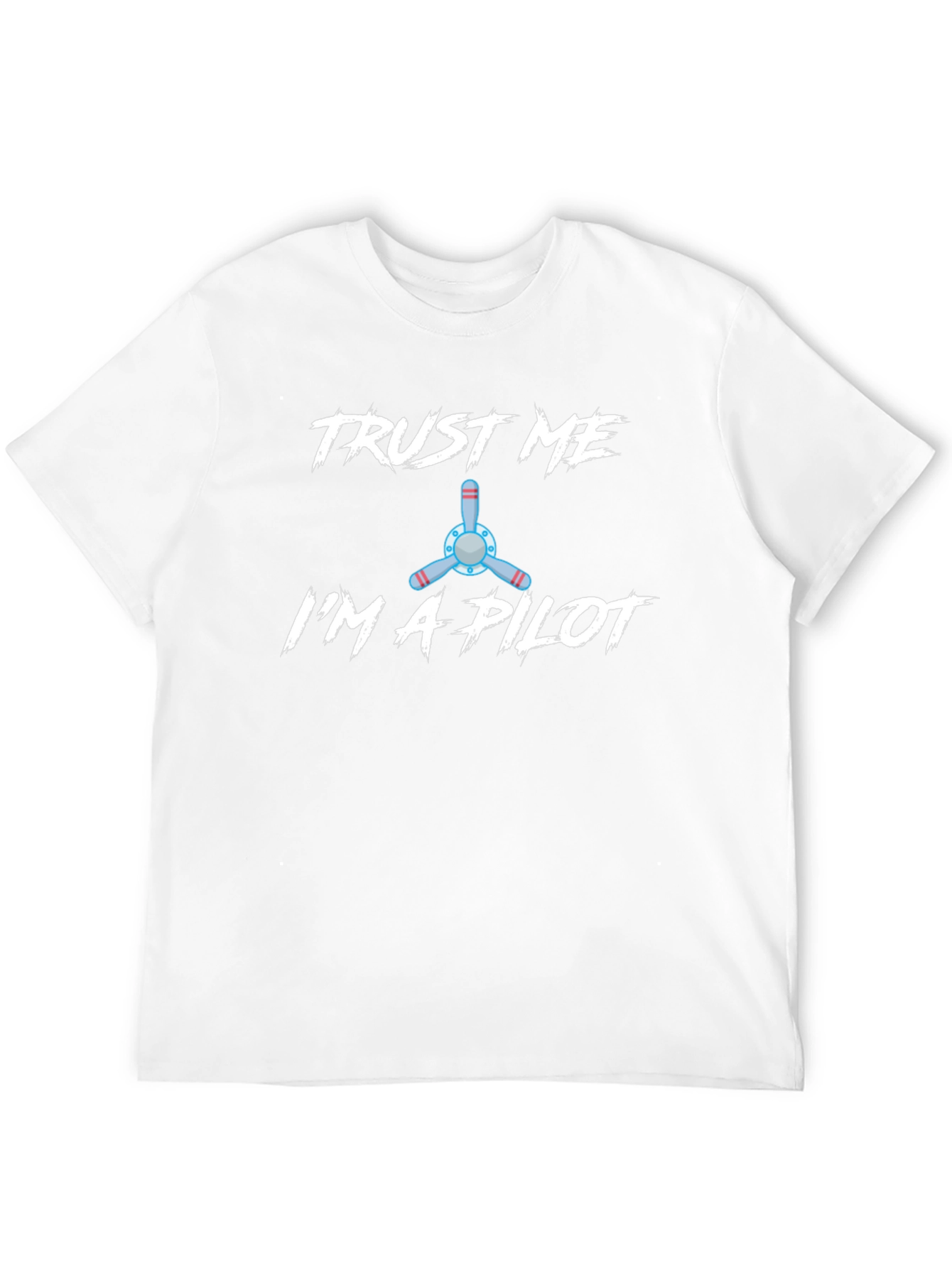 Trust Me Im a Pilot T-Shirt
