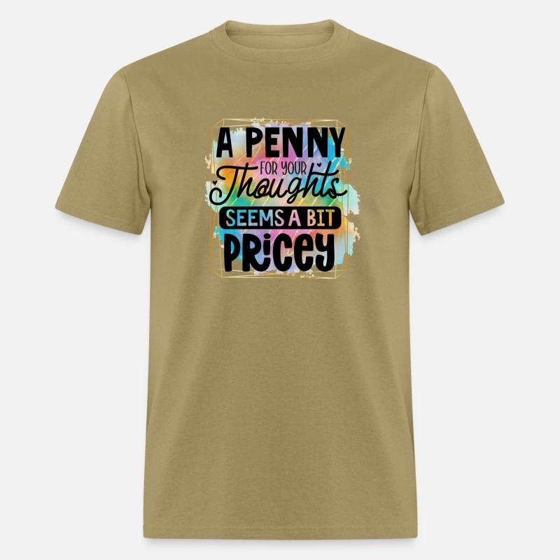 A penny for your thoughts seems a bit pricey