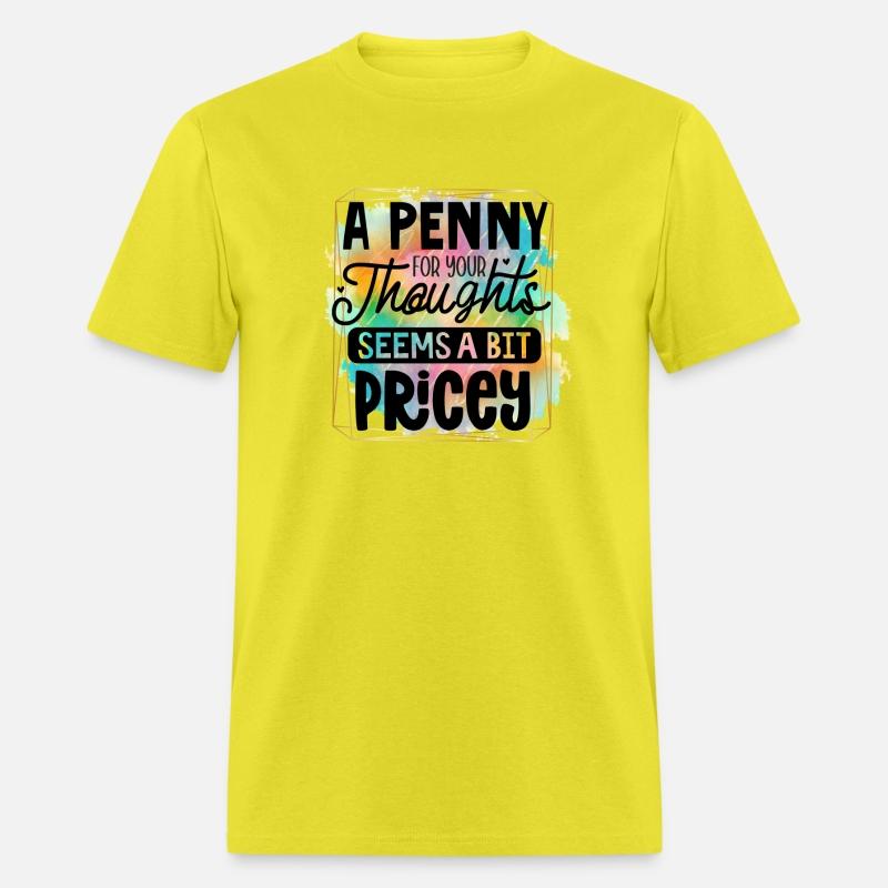 A penny for your thoughts seems a bit pricey