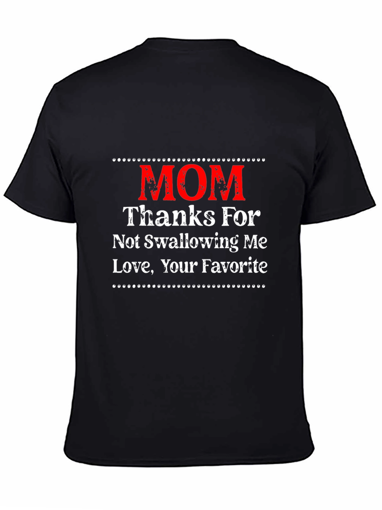 Funny Thanks Mom Graphic Tee