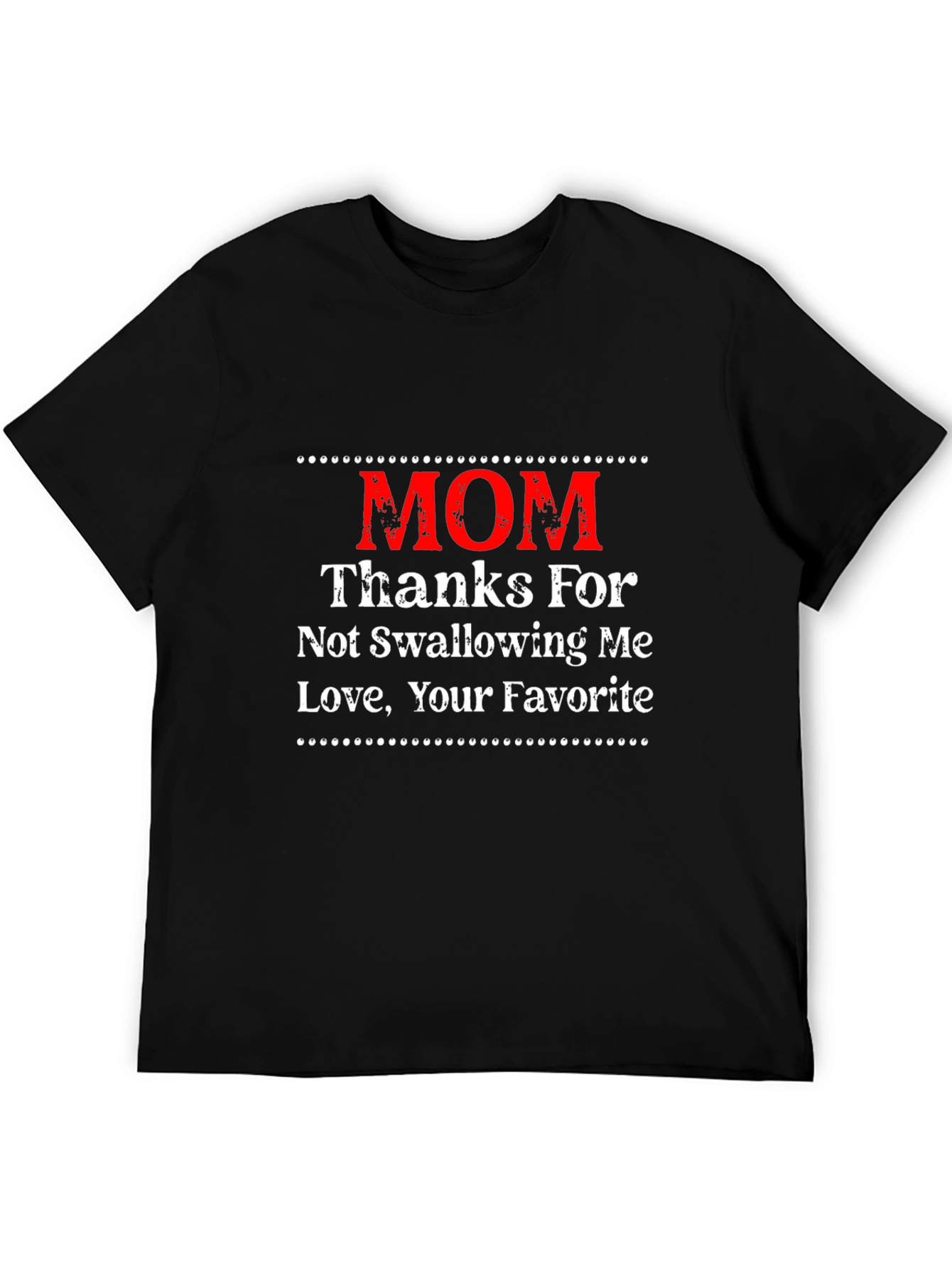 Funny Thanks Mom Graphic Tee