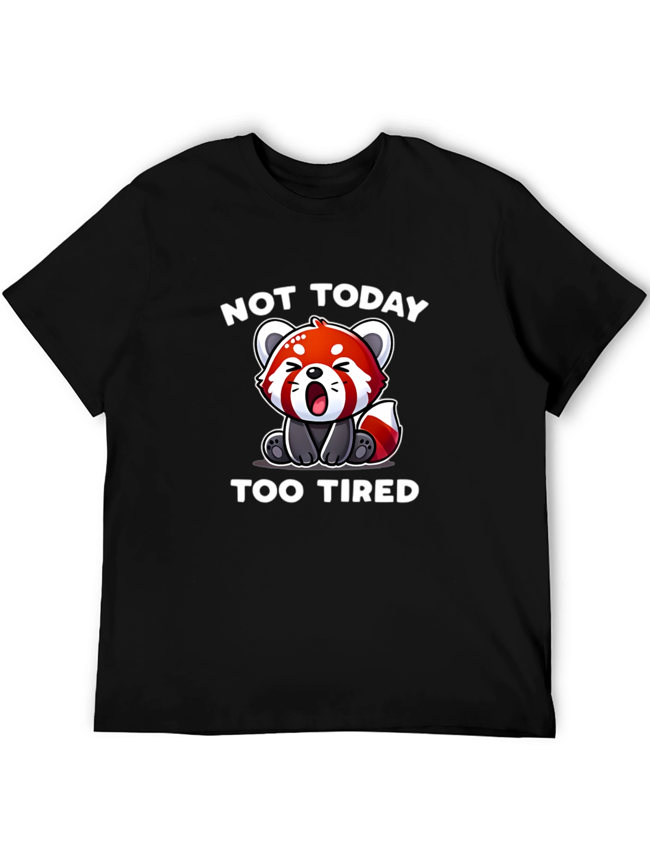 Not Today Too Tired Red Panda T-Shirt