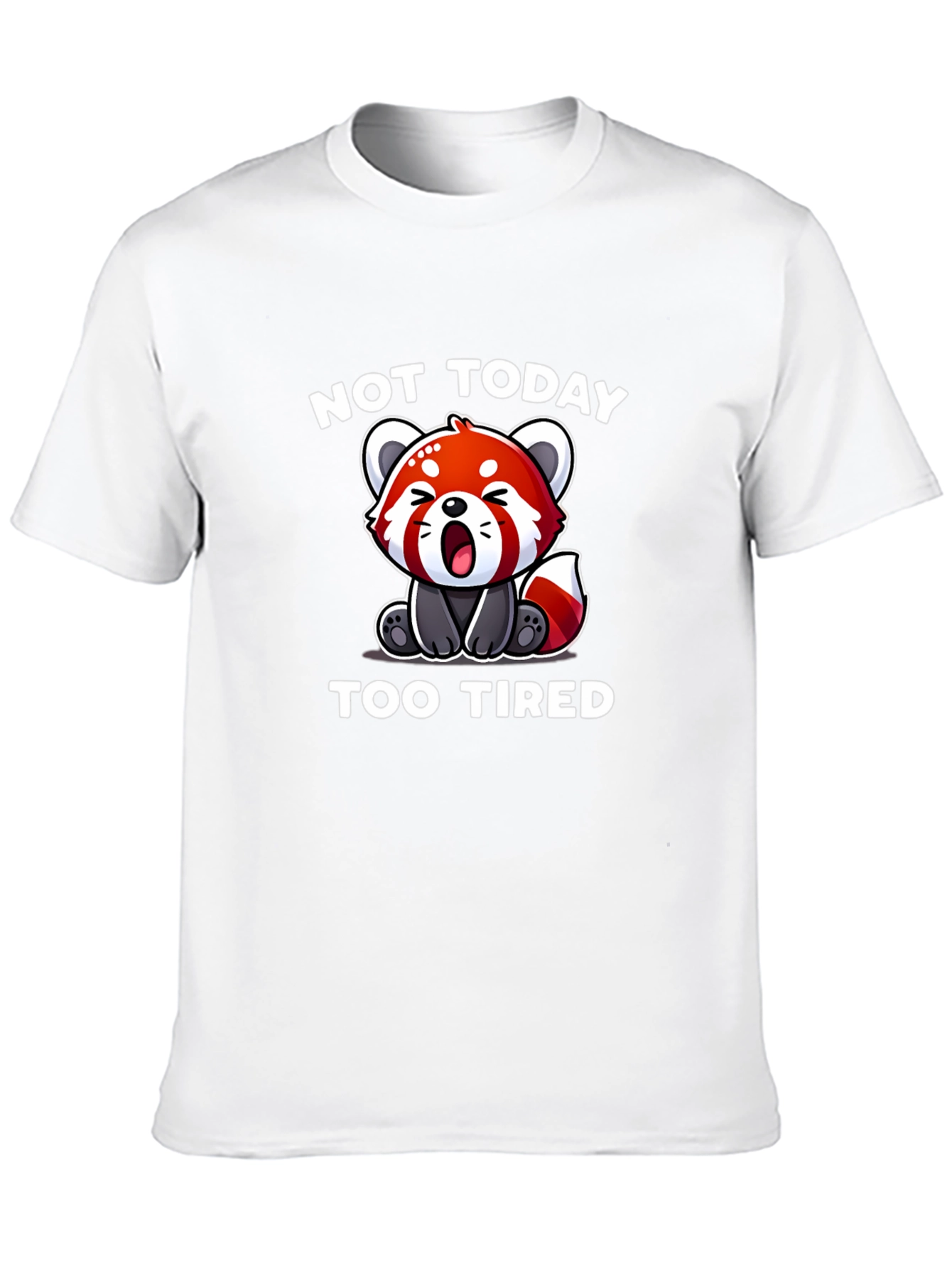 Not Today Too Tired Red Panda T-Shirt