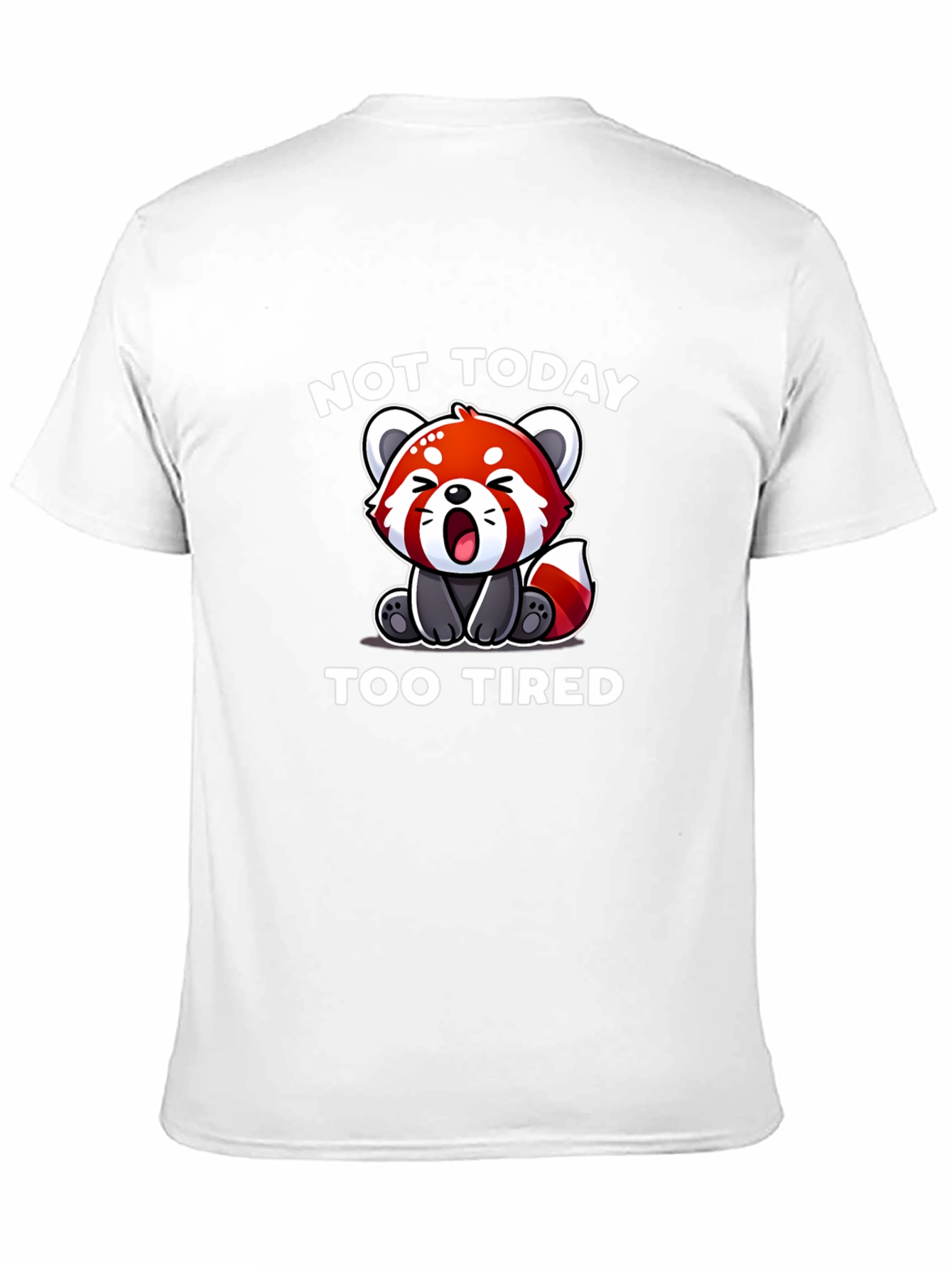 Not Today Too Tired Red Panda T-Shirt