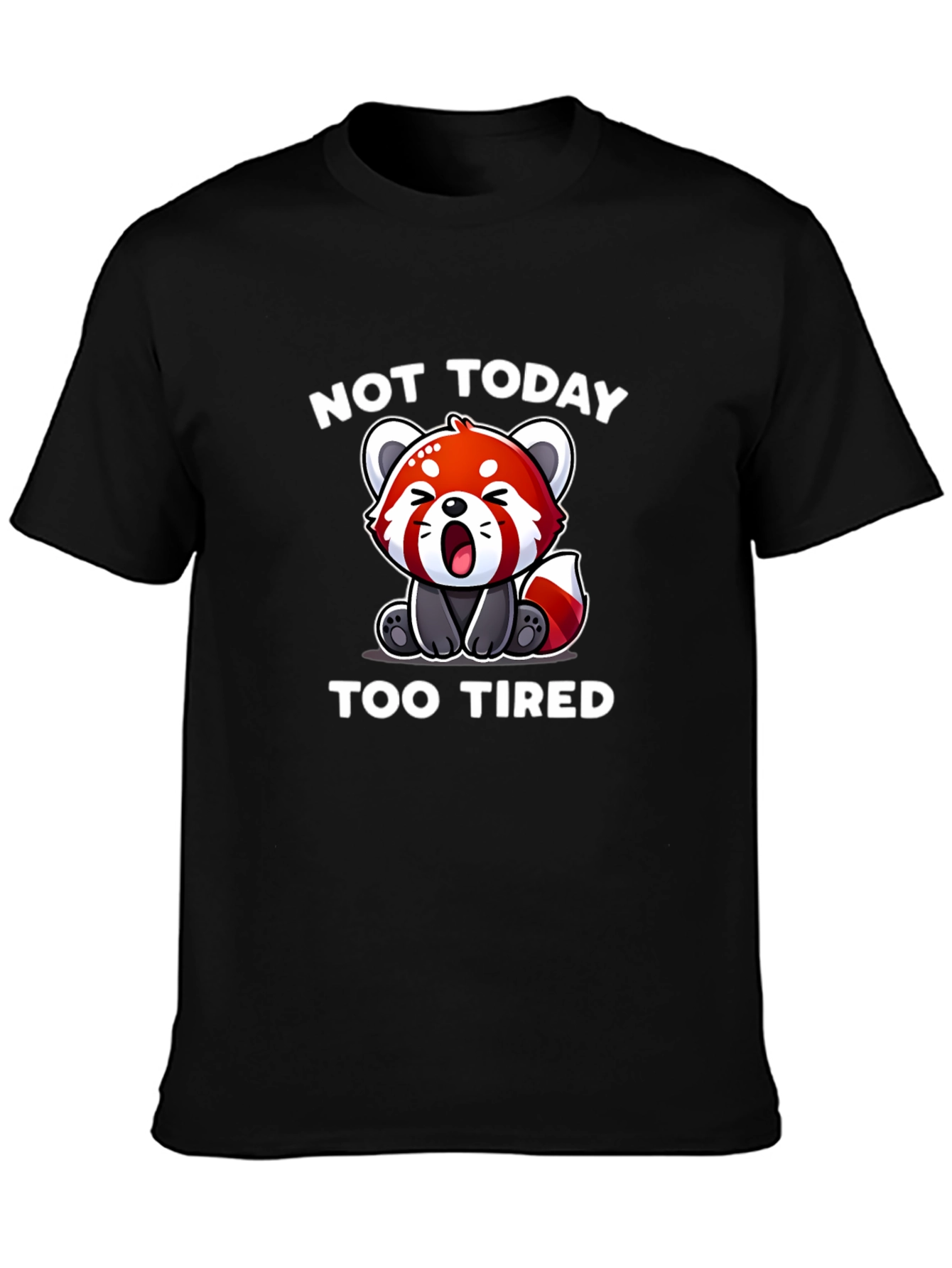 Not Today Too Tired Red Panda T-Shirt