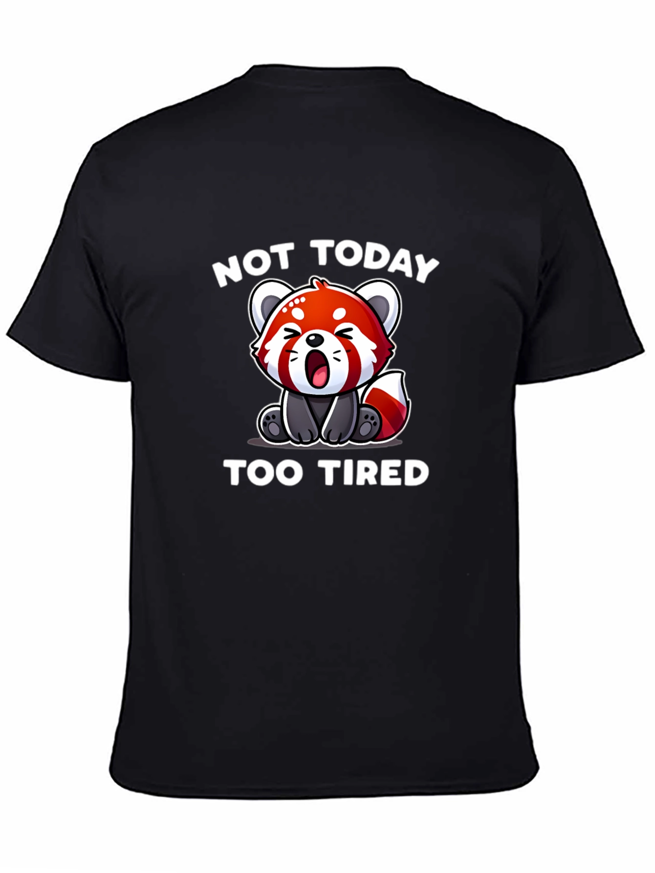 Not Today Too Tired Red Panda T-Shirt