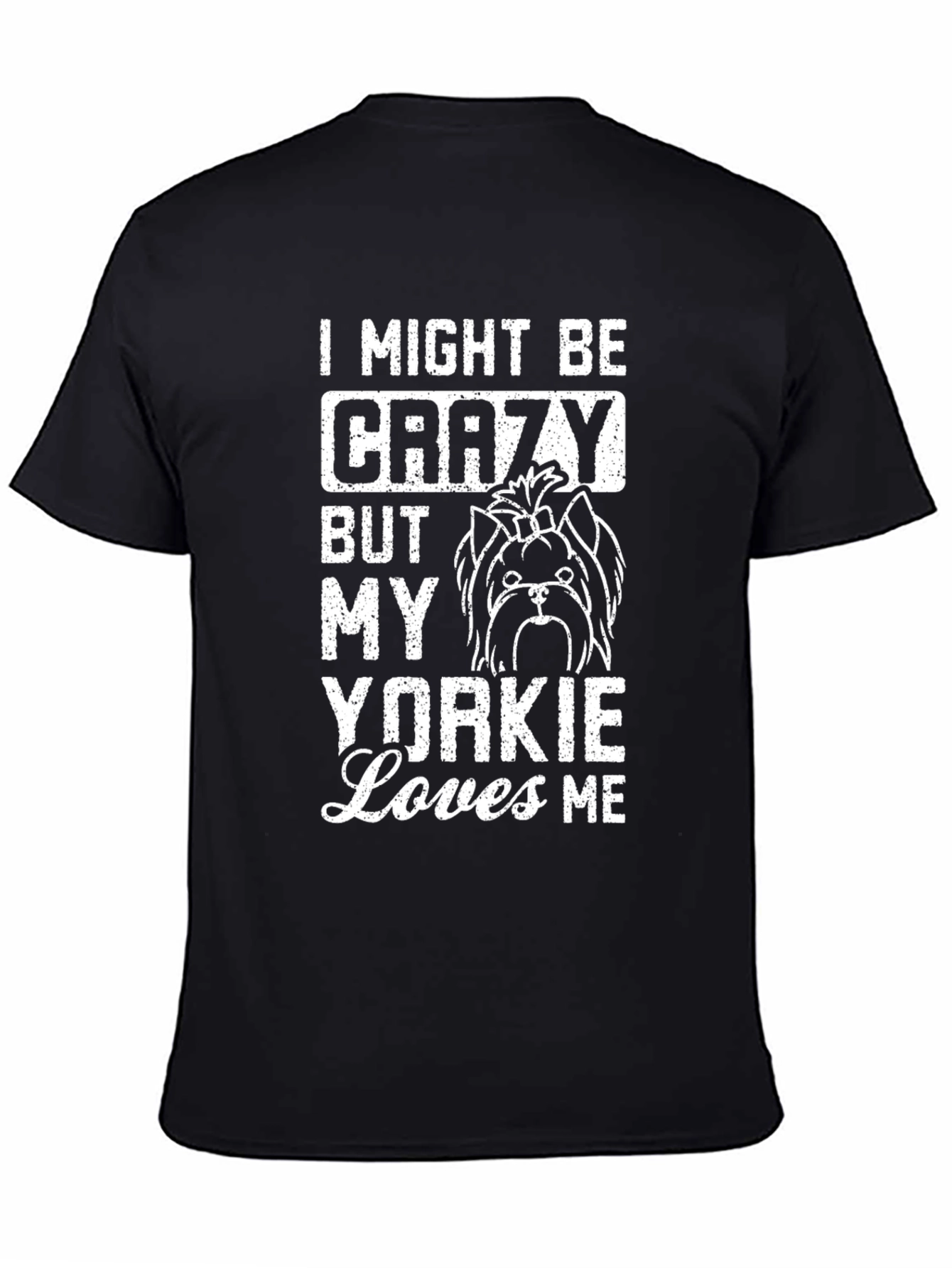 Crazy Yorkie Lover T-Shirt - Dog Lover Apparel