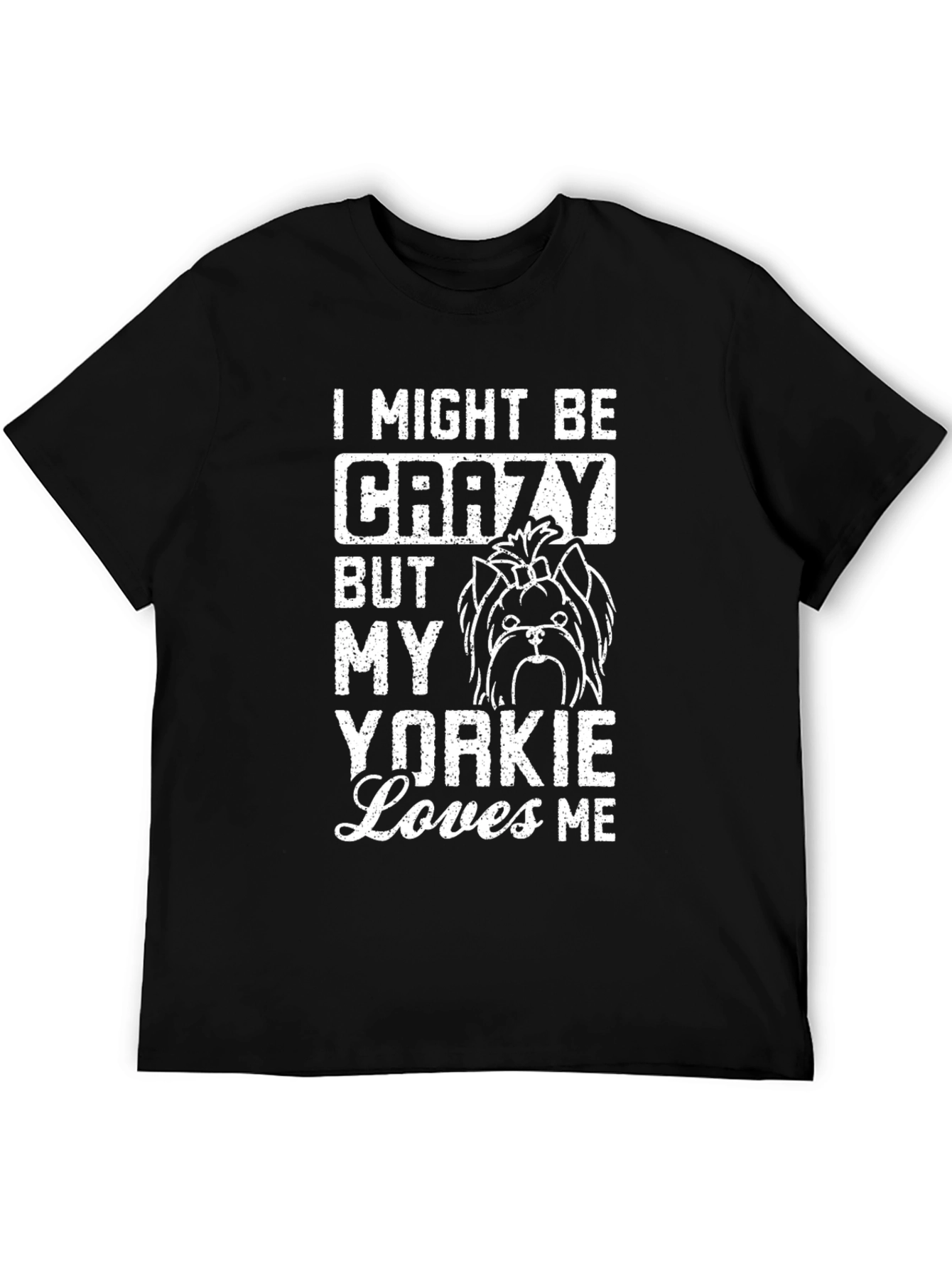 Crazy Yorkie Lover T-Shirt - Dog Lover Apparel