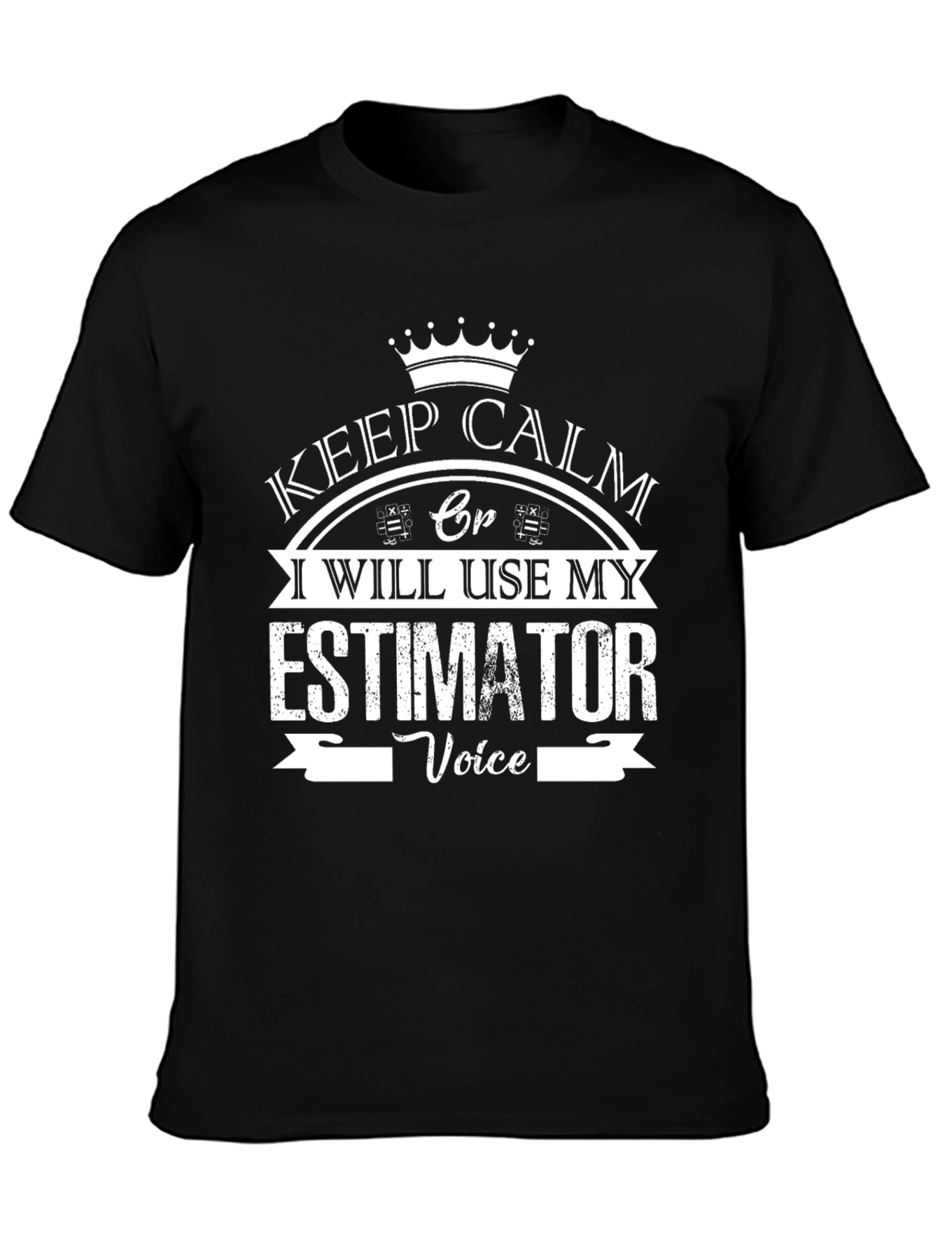 Estimator Voice T-Shirt - Keep Calm Funny Tee