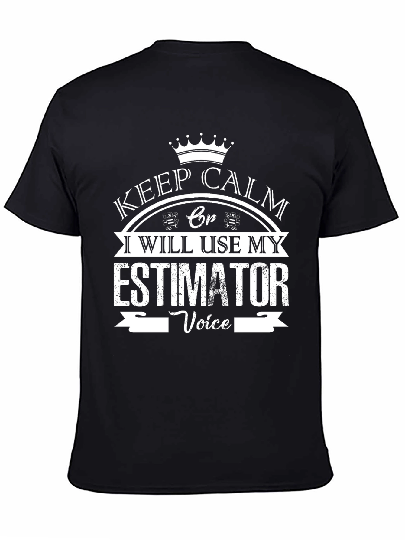 Estimator Voice T-Shirt - Keep Calm Funny Tee