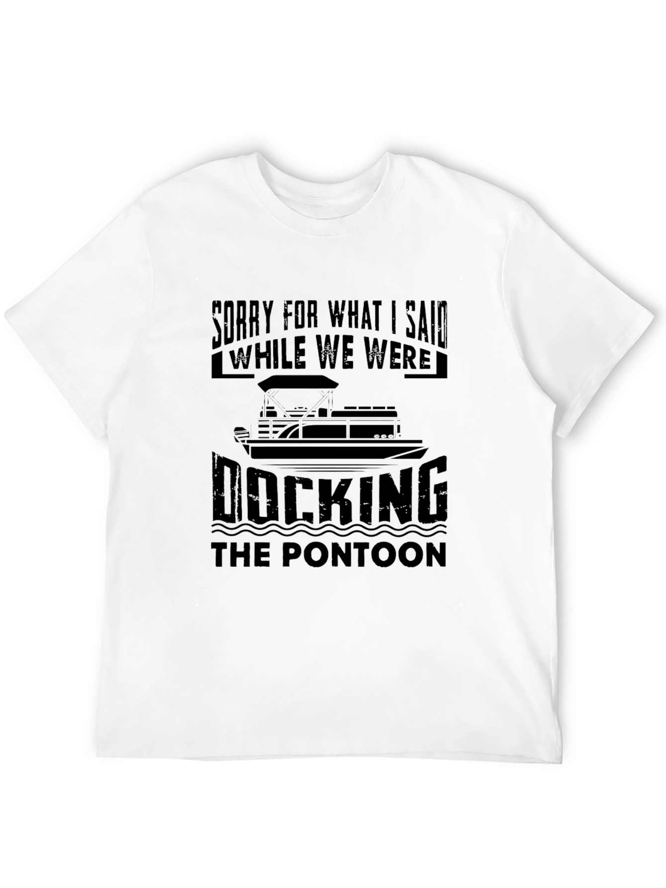 Funny Pontoon Boat T-Shirt - Docking Humor Tee