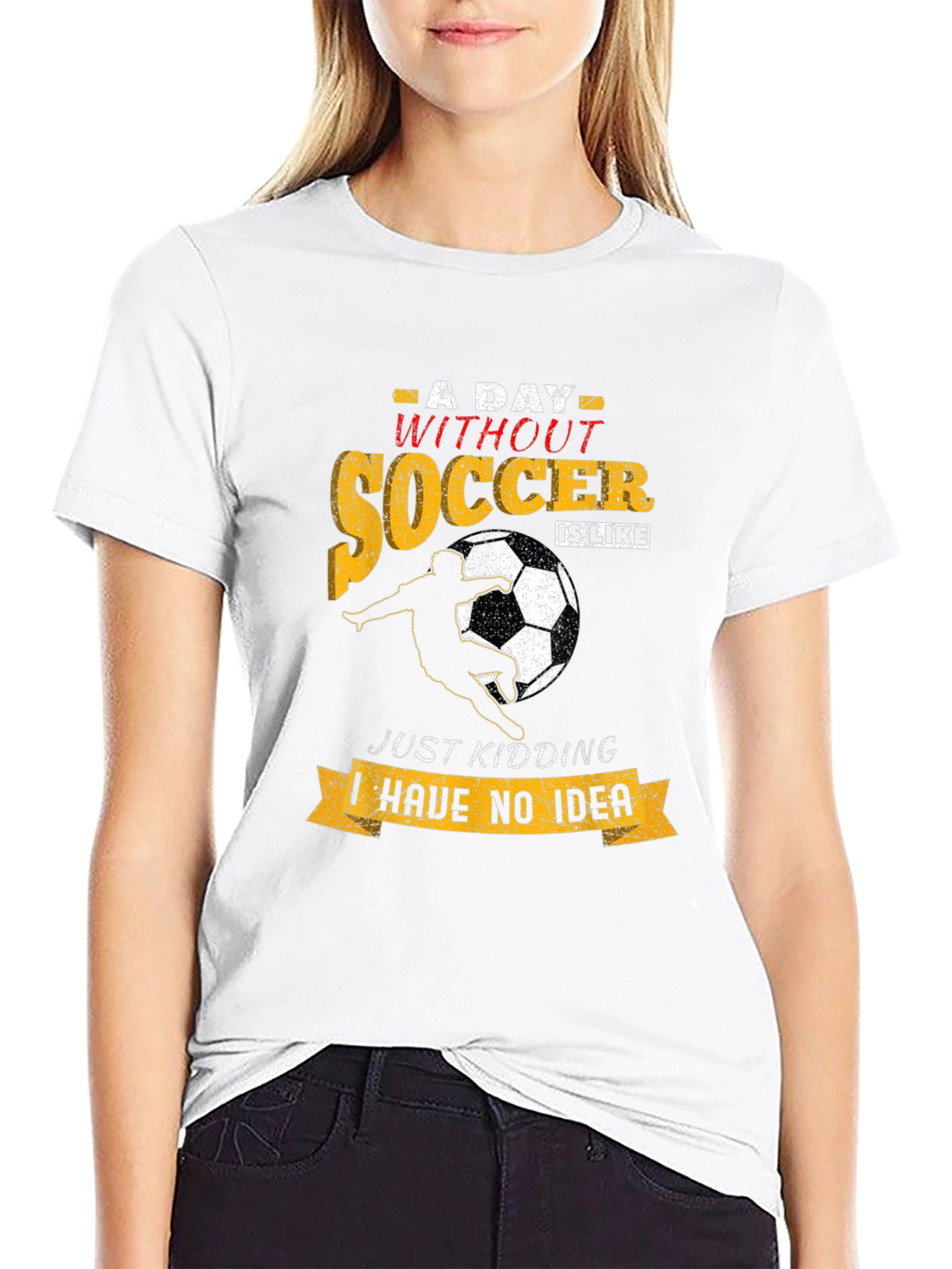 Soccer T-Shirt: A Day Without Soccer