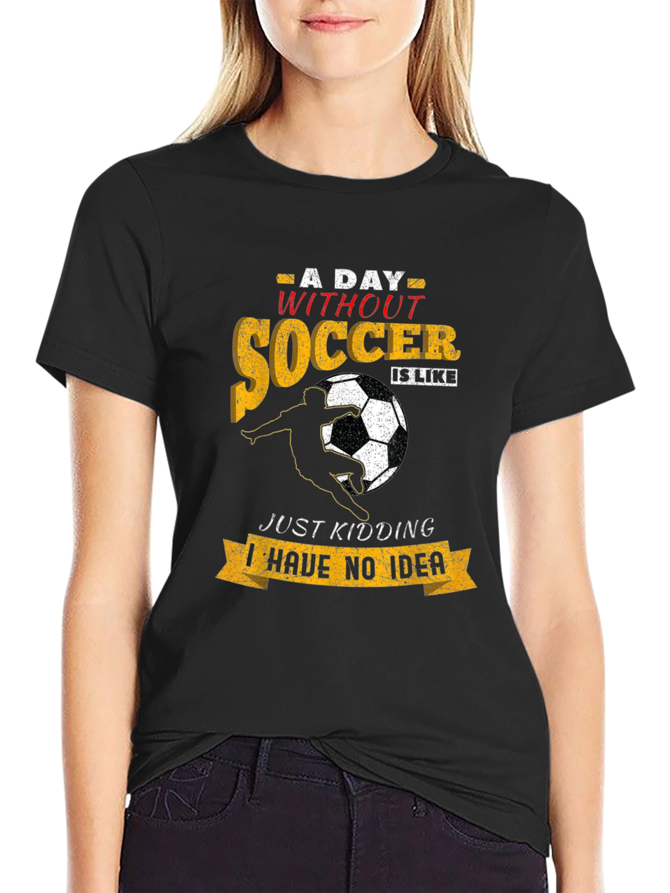 Soccer T-Shirt: A Day Without Soccer