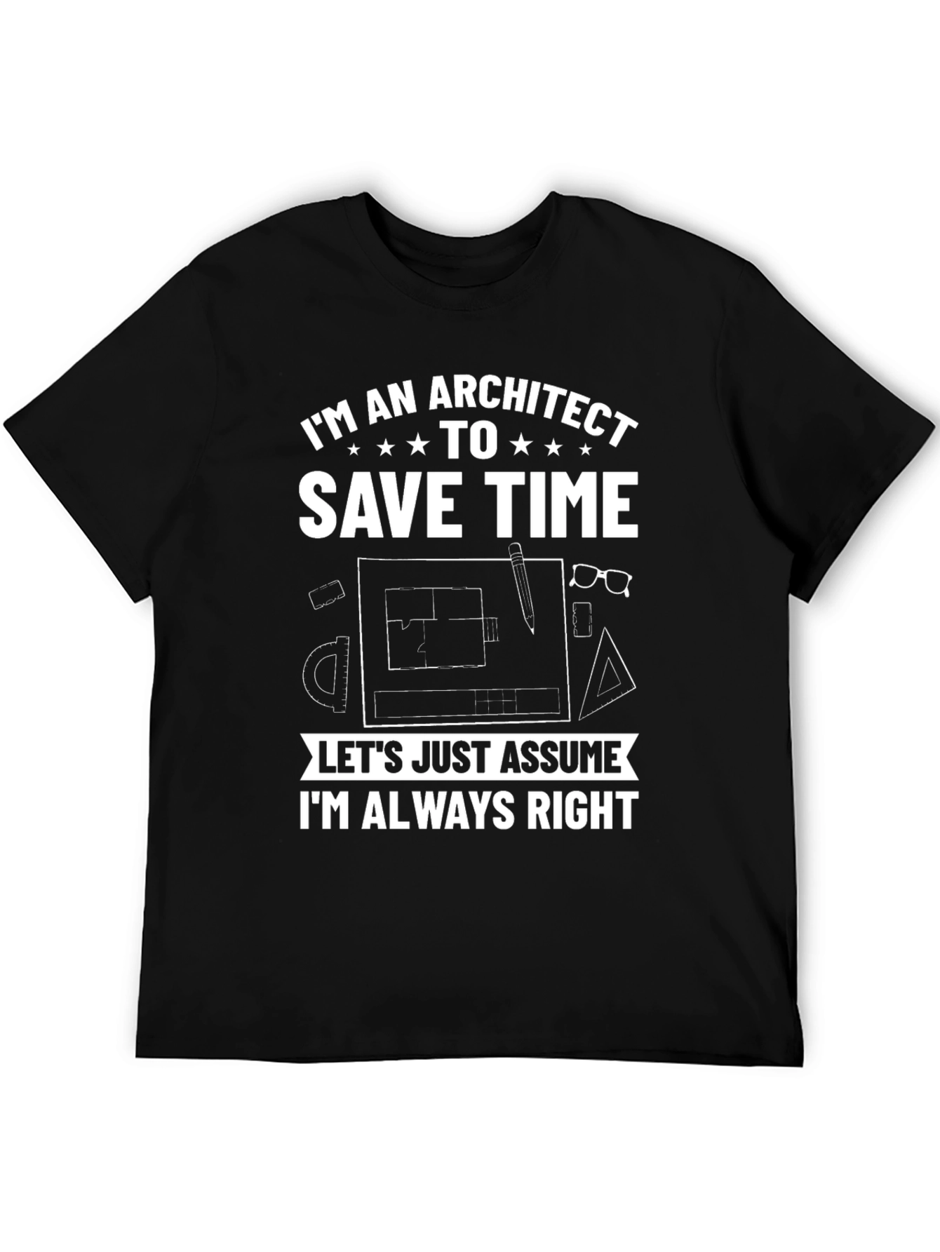 Architect T-Shirt: Always Right Tee
