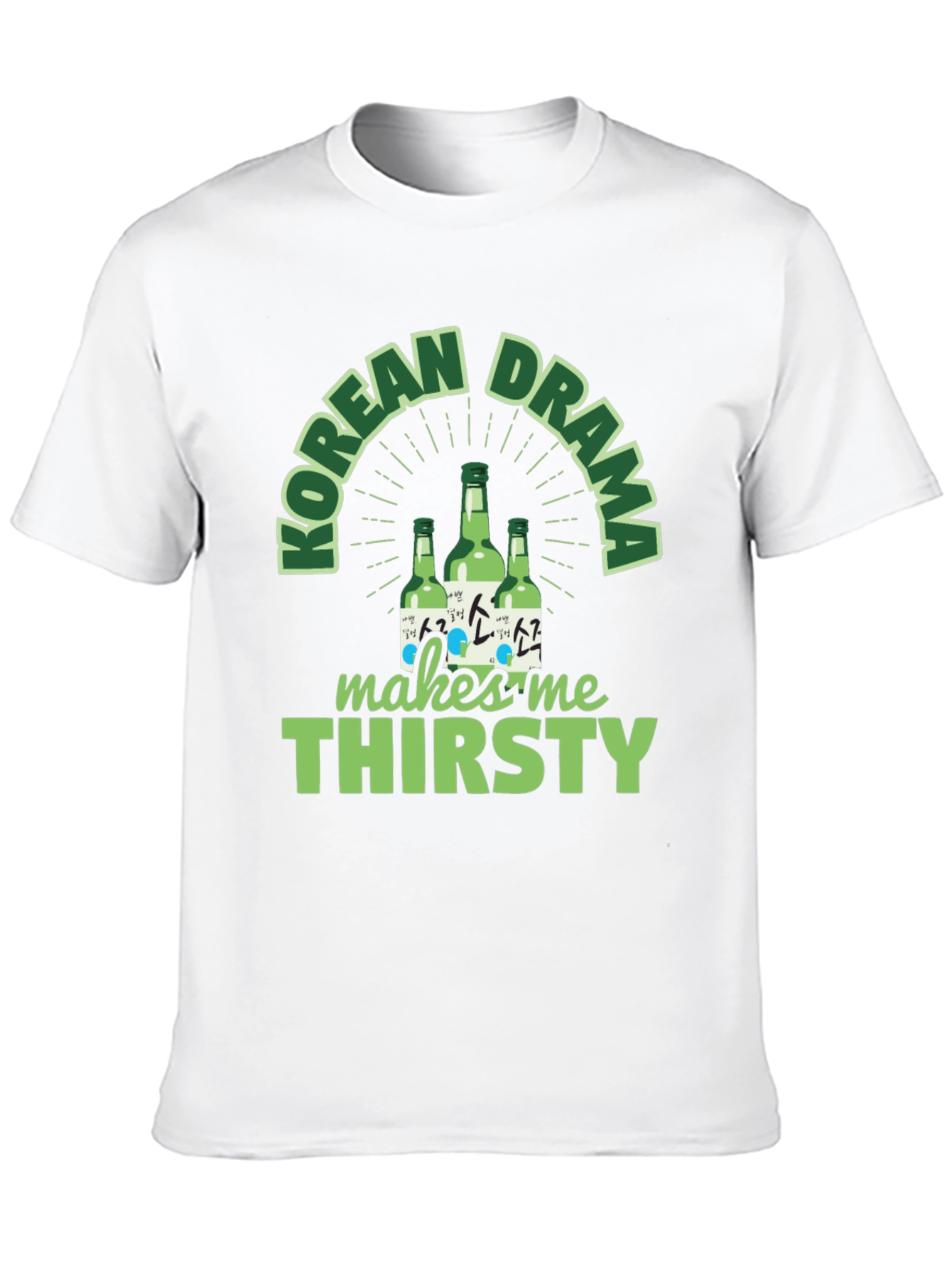 Korean Drama Soju T-Shirt - Makes Me Thirsty