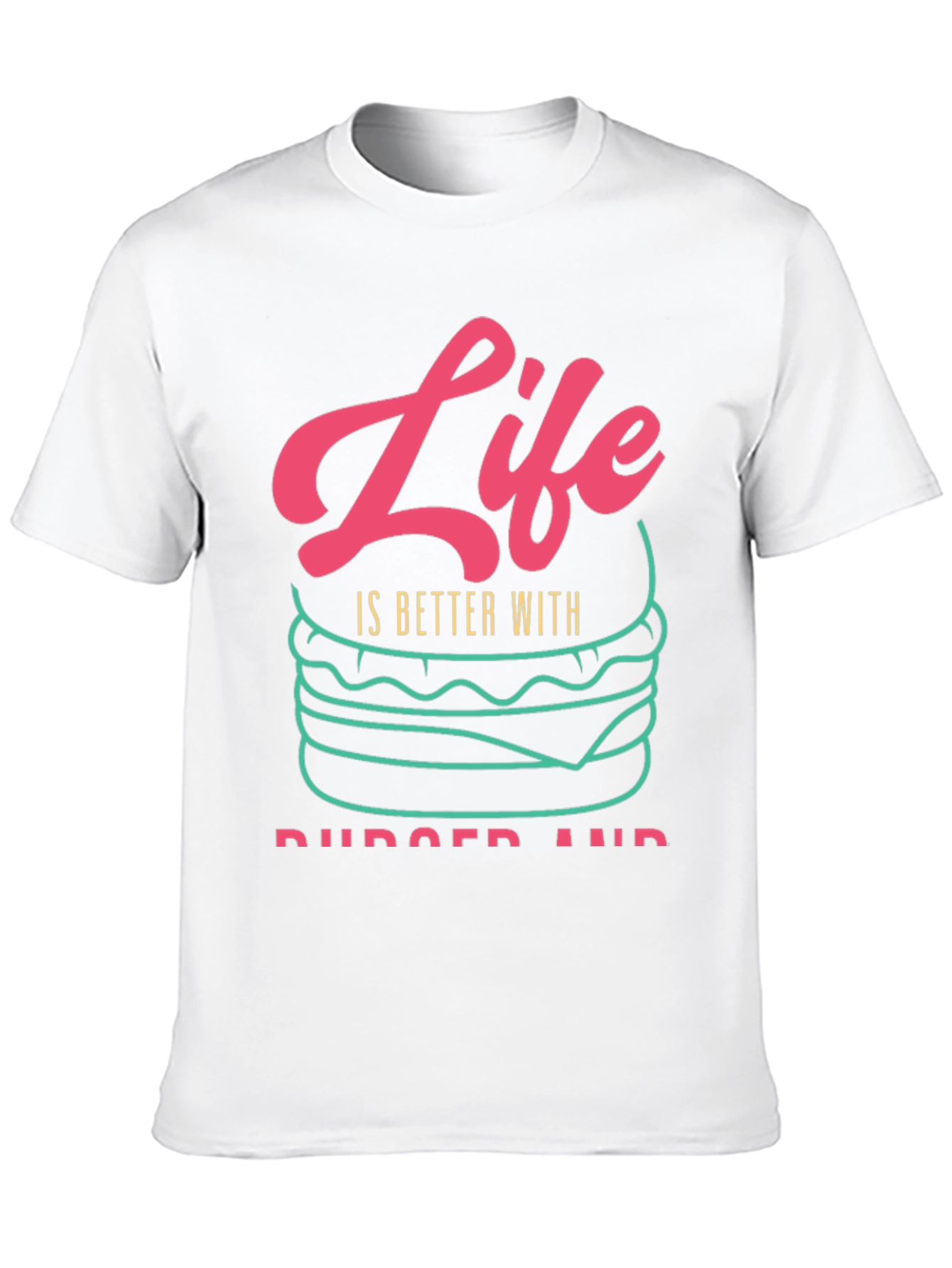 Life is Better With Burgers T-Shirt