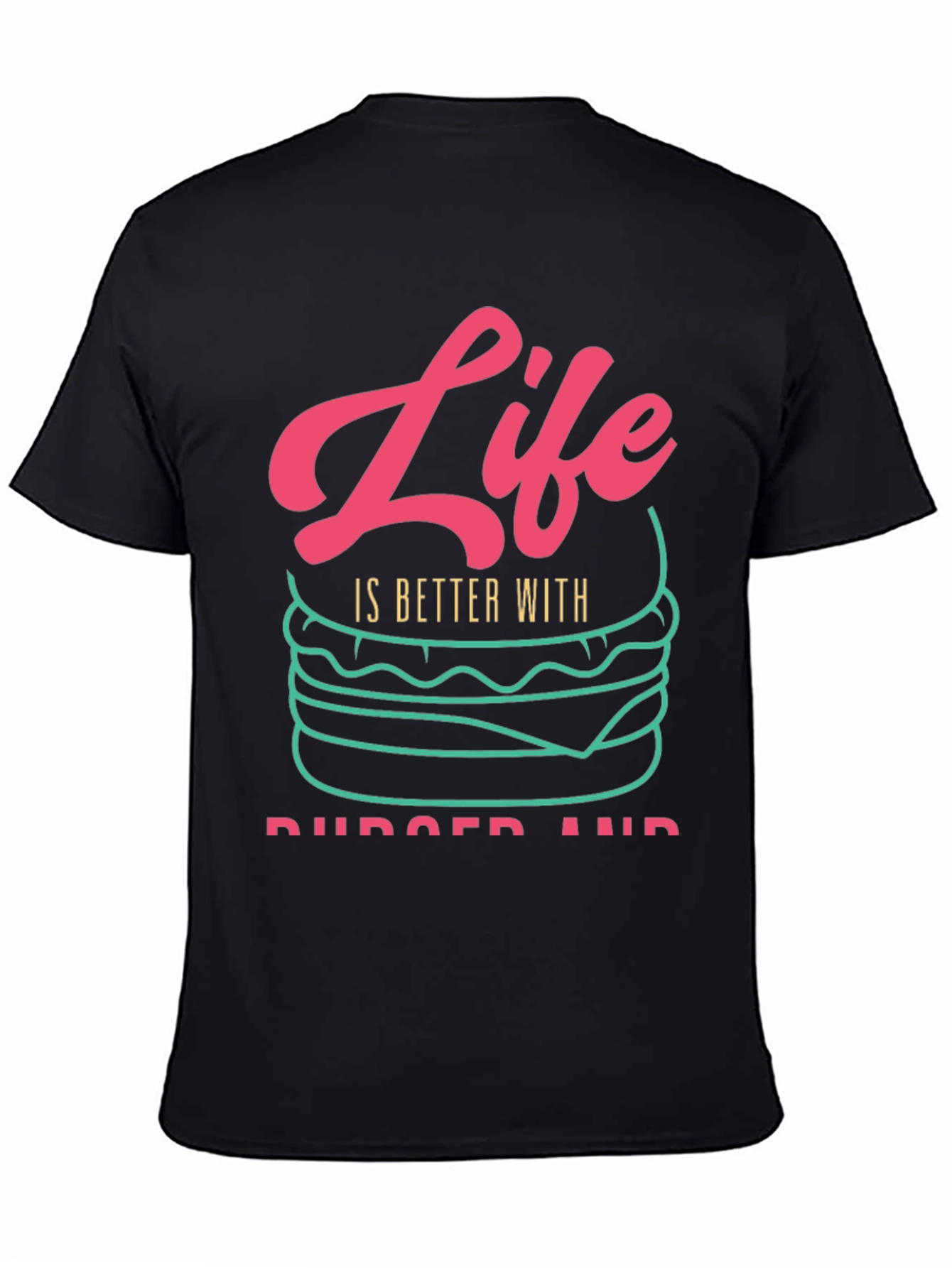 Life is Better With Burgers T-Shirt