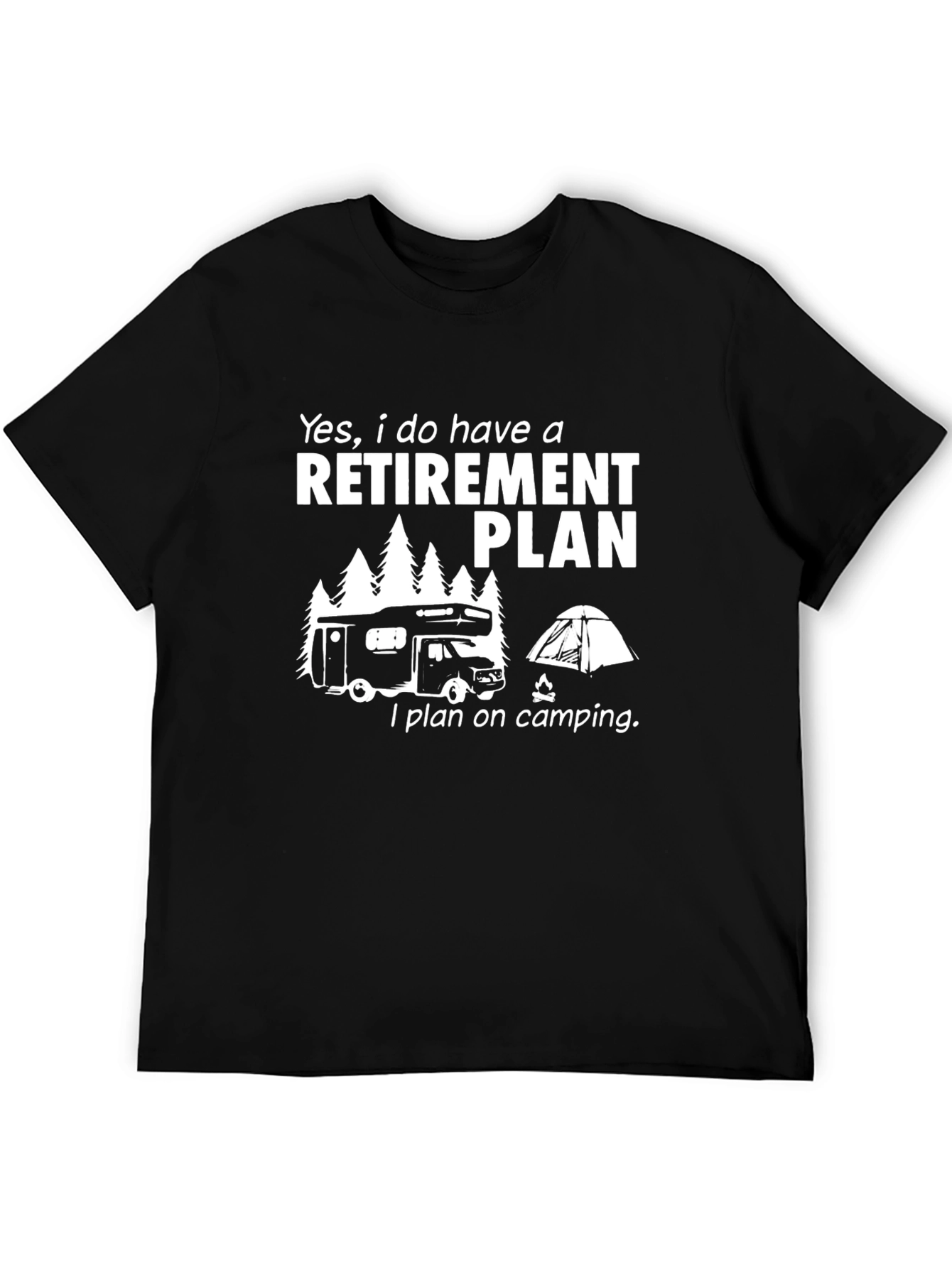 Retirement Plan Camping Graphic Tee