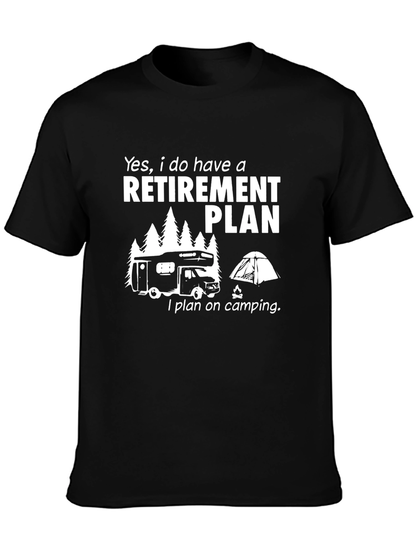 Retirement Plan Camping Graphic Tee