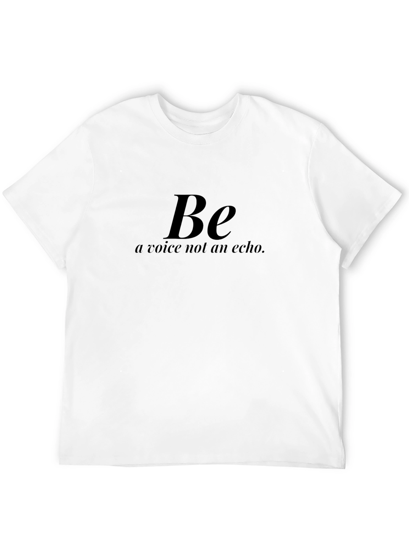 Be a Voice T-Shirt - Motivational Quote Tee