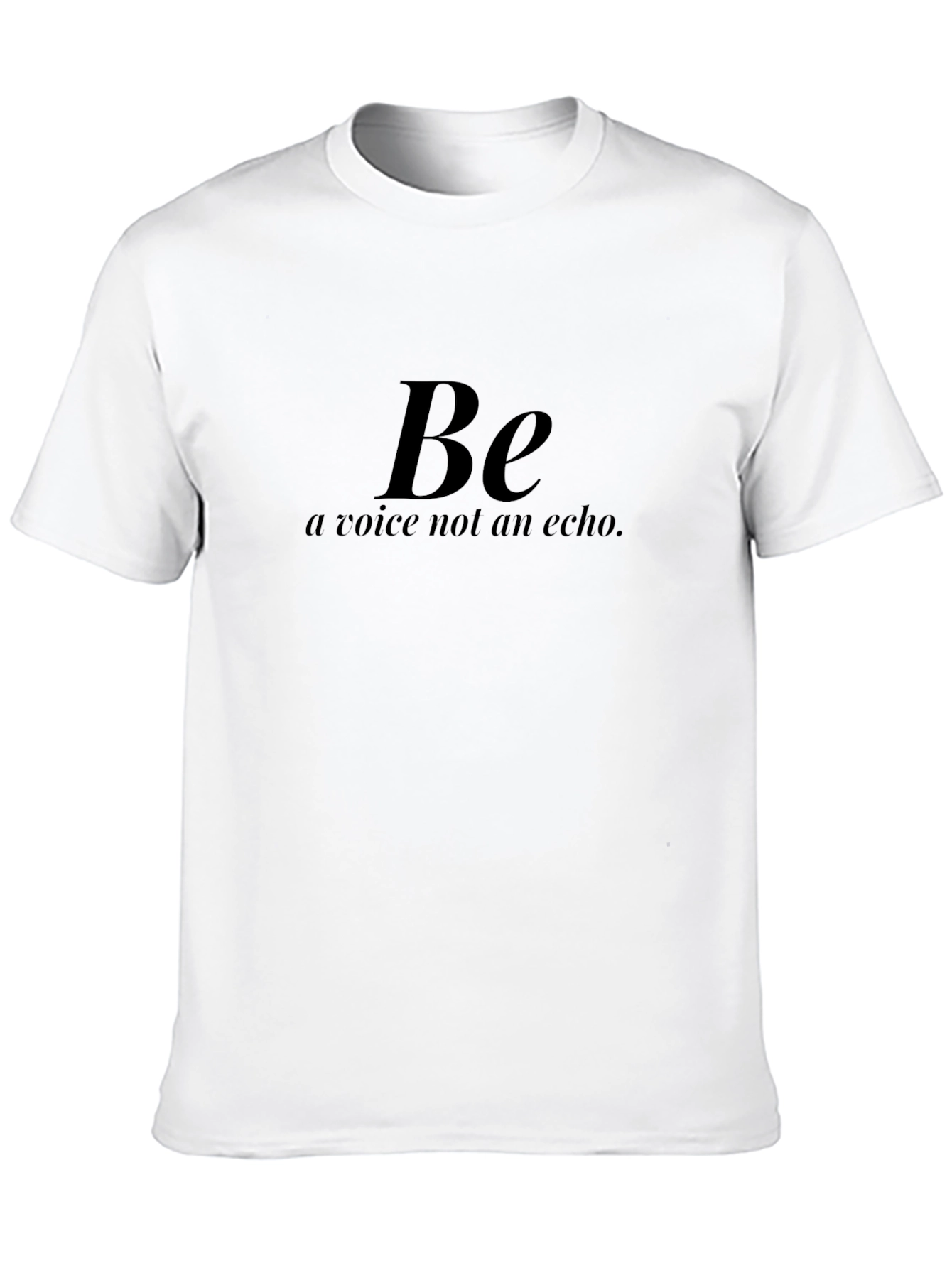 Be a Voice T-Shirt - Motivational Quote Tee