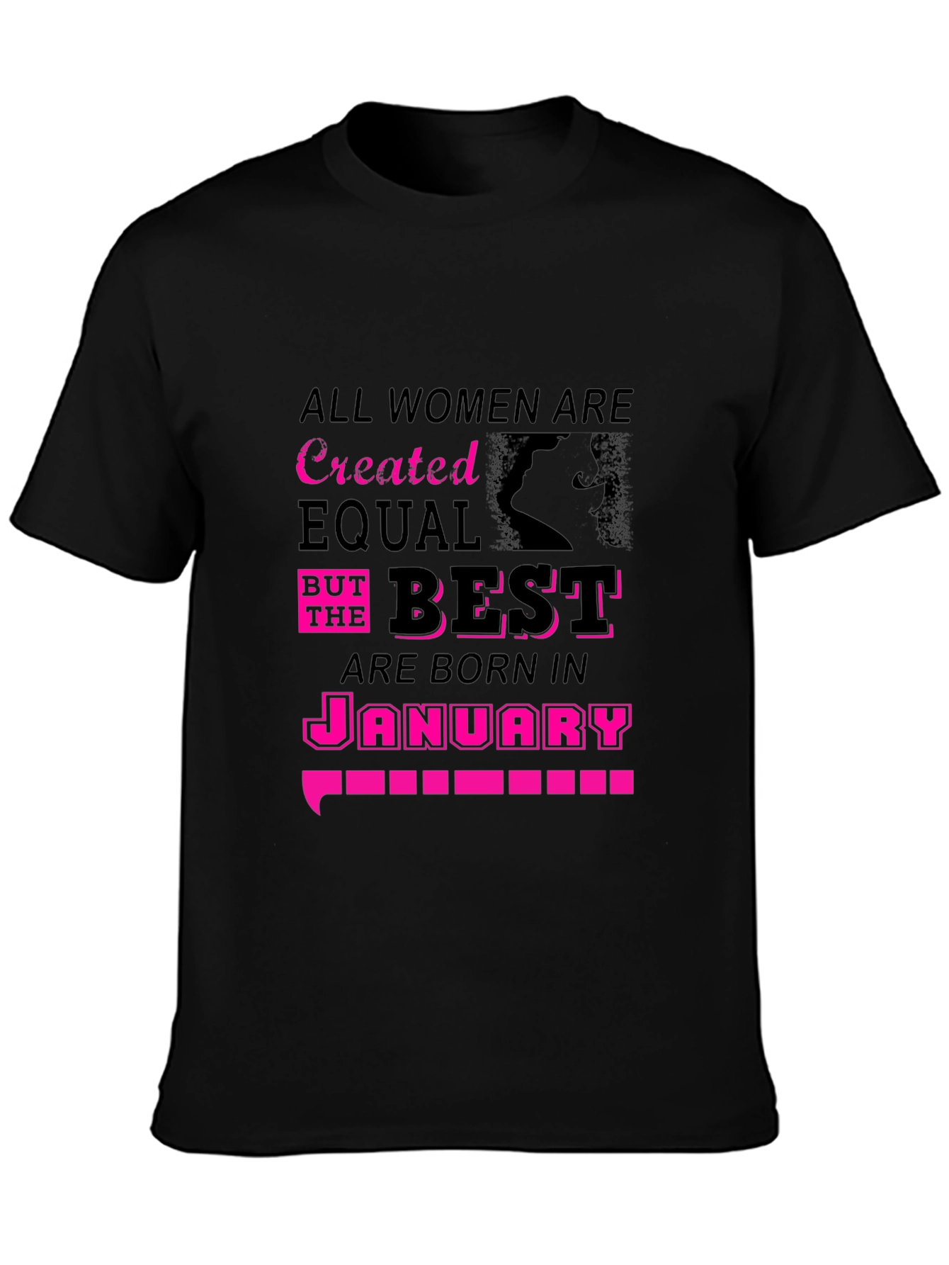 All Women Are Created Equal January Birthday T-Shirt