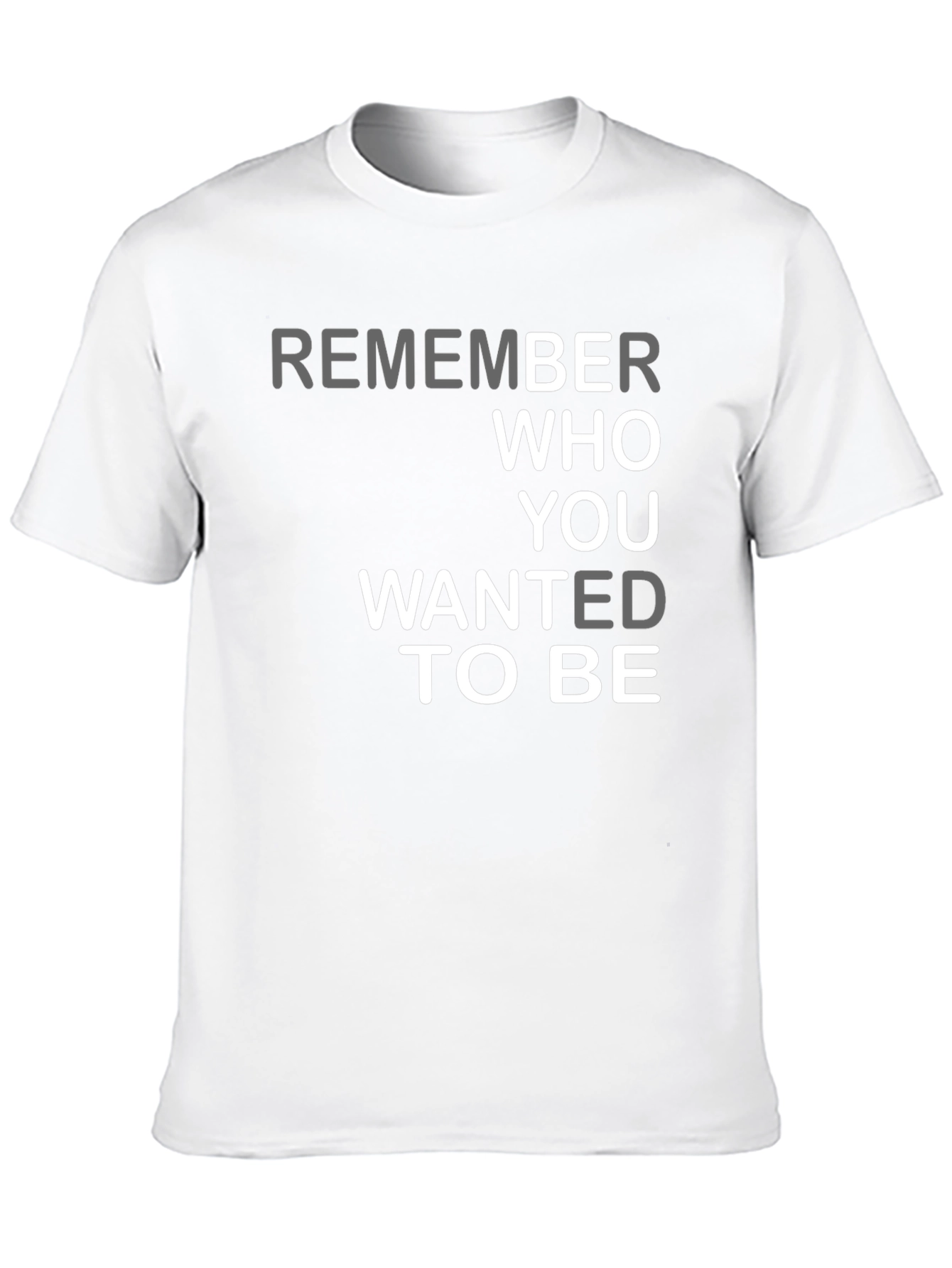 Remember Who You Wanted To Be Graphic Tee