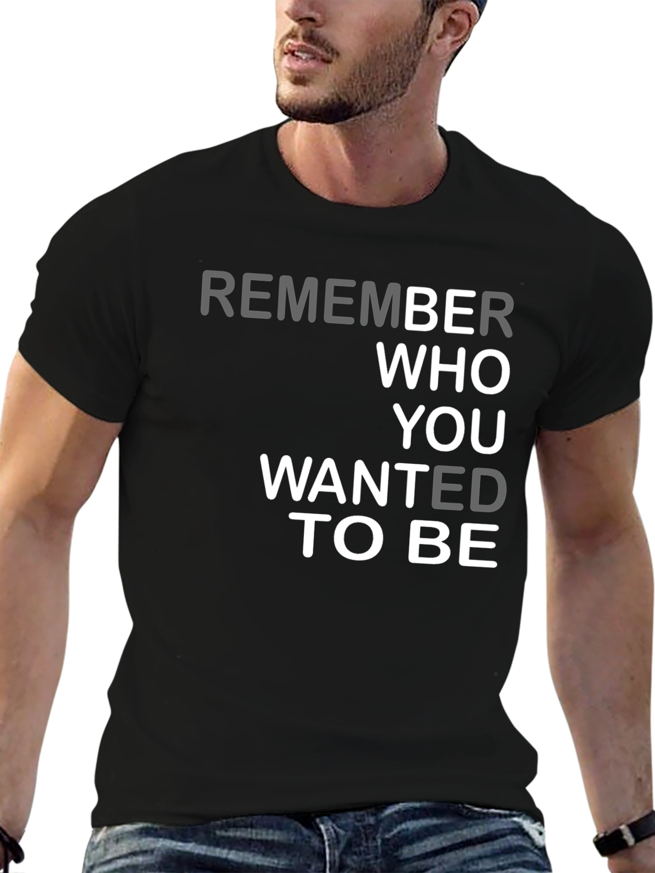 Remember Who You Wanted To Be Graphic Tee