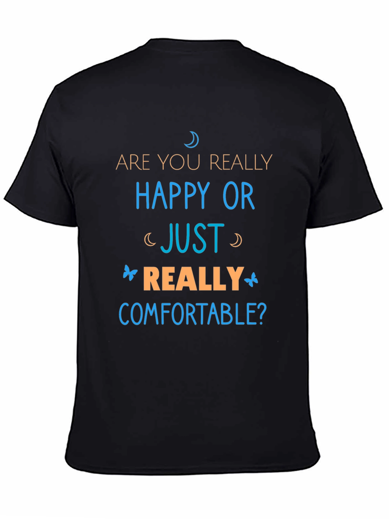 Happy or Comfortable Graphic Tee
