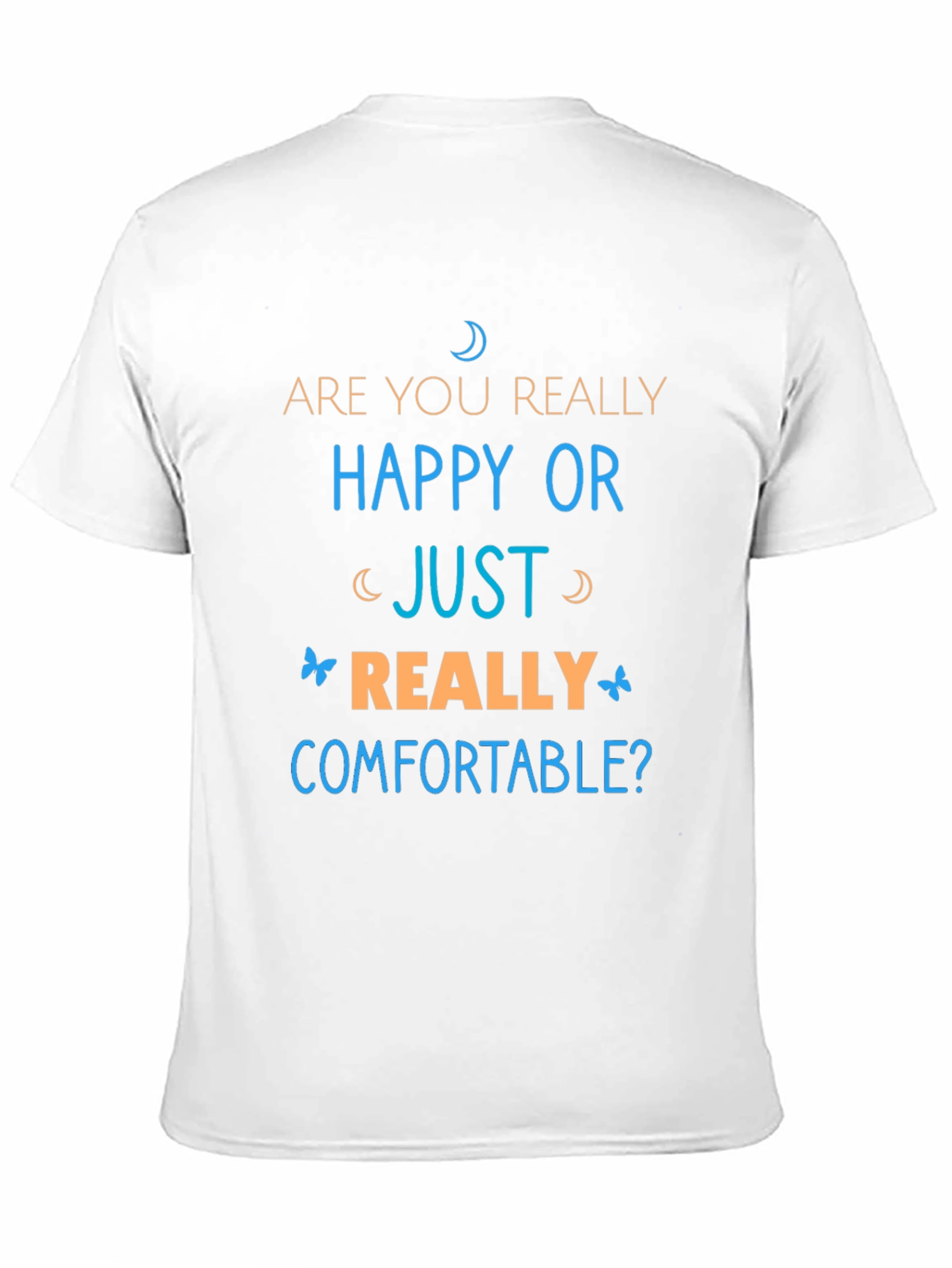 Happy or Comfortable Graphic Tee