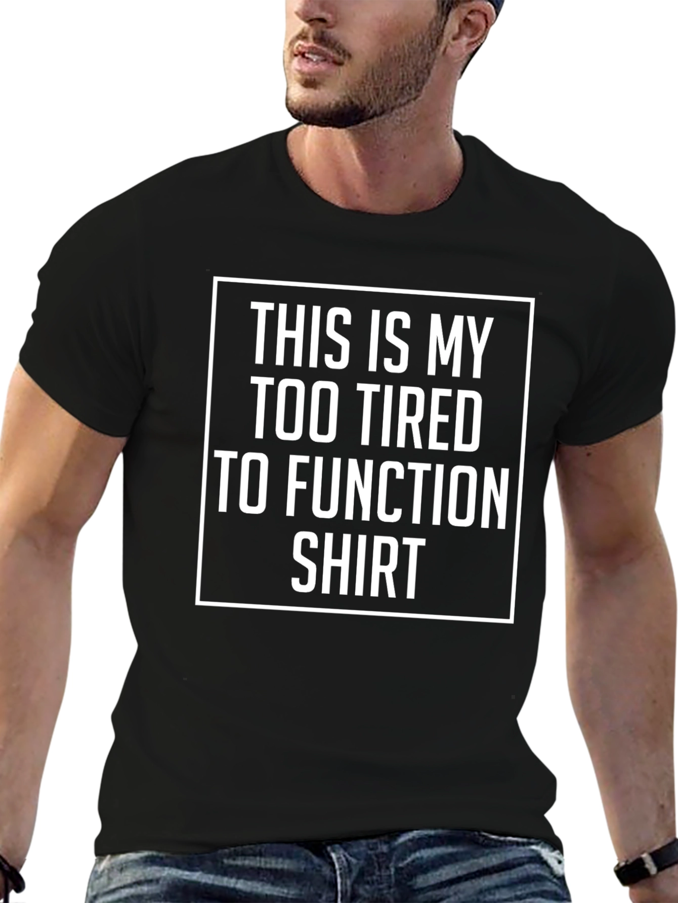 Too Tired To Function Shirt - Funny Graphic Tee