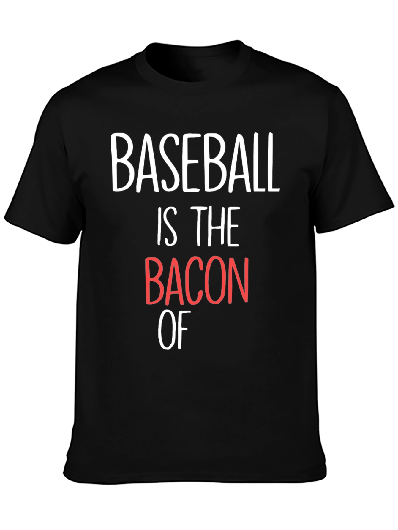 Baseball Is The Bacon Of T-Shirt