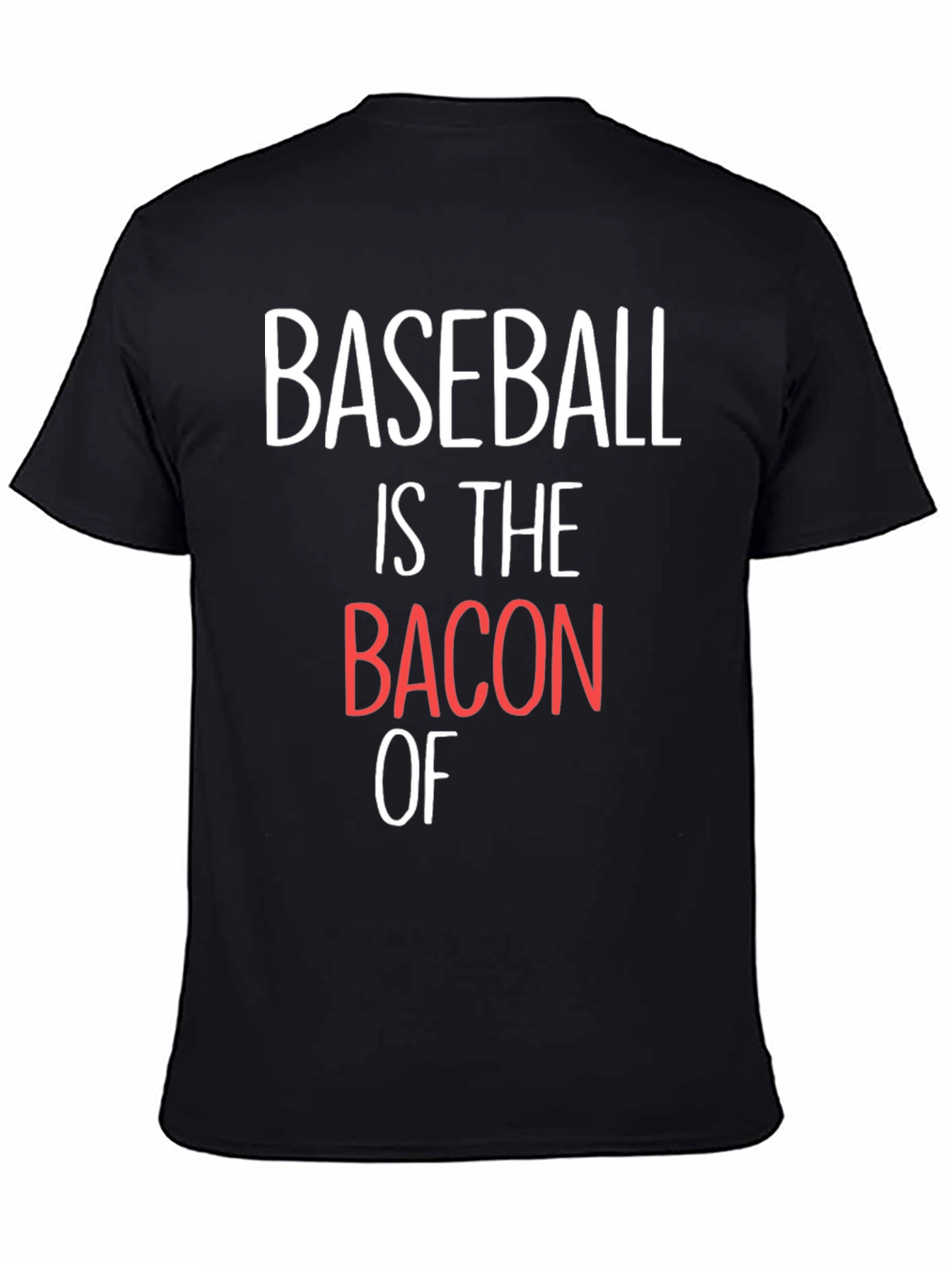 Baseball Is The Bacon Of T-Shirt