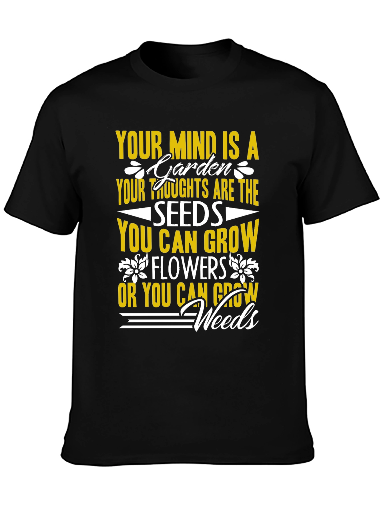 Mind Garden T-Shirt - Grow Flowers Not Weeds!