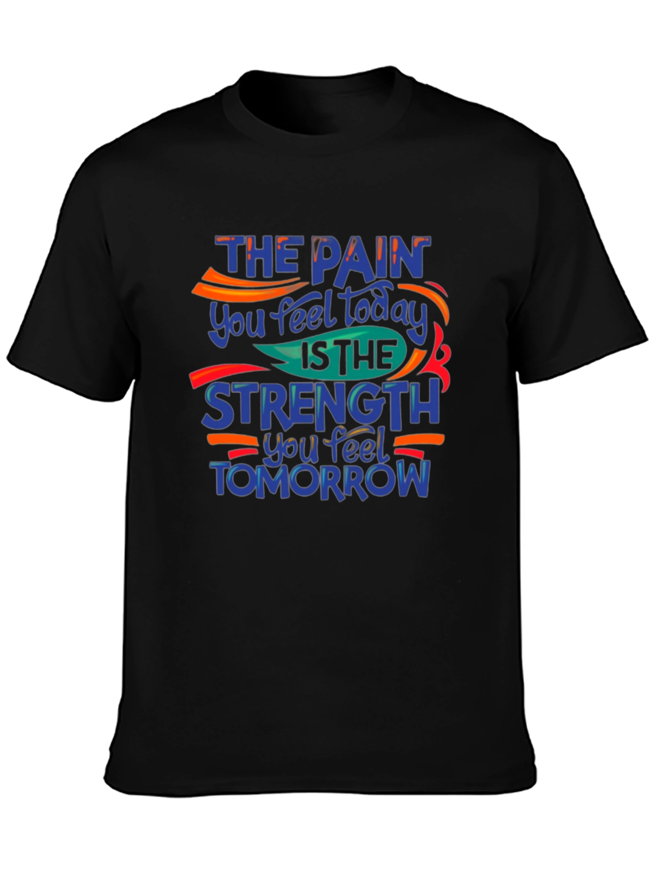 Motivational Black T-Shirt: Pain Today Strength Tomorrow