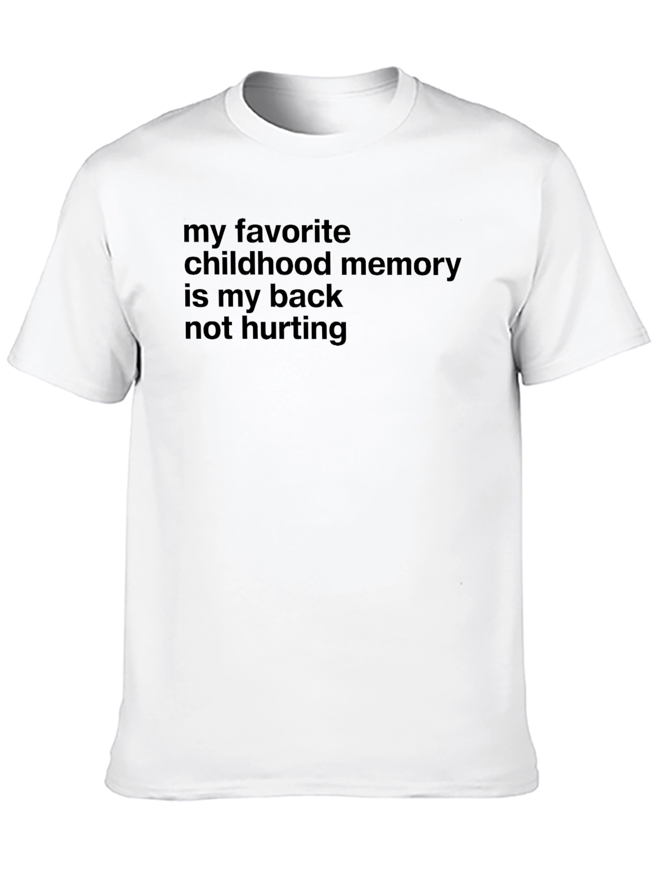 Funny Back Pain T-Shirt - Childhood Memory
