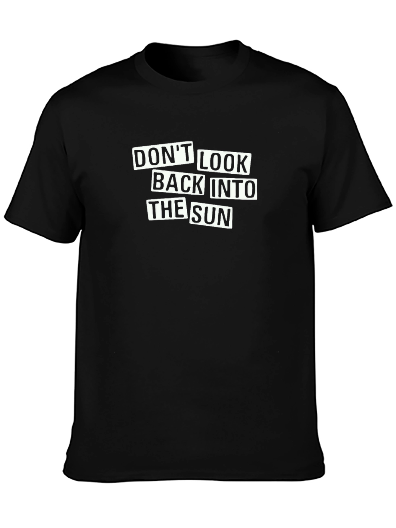 Dont Look Back Into the Sun Black T-Shirt
