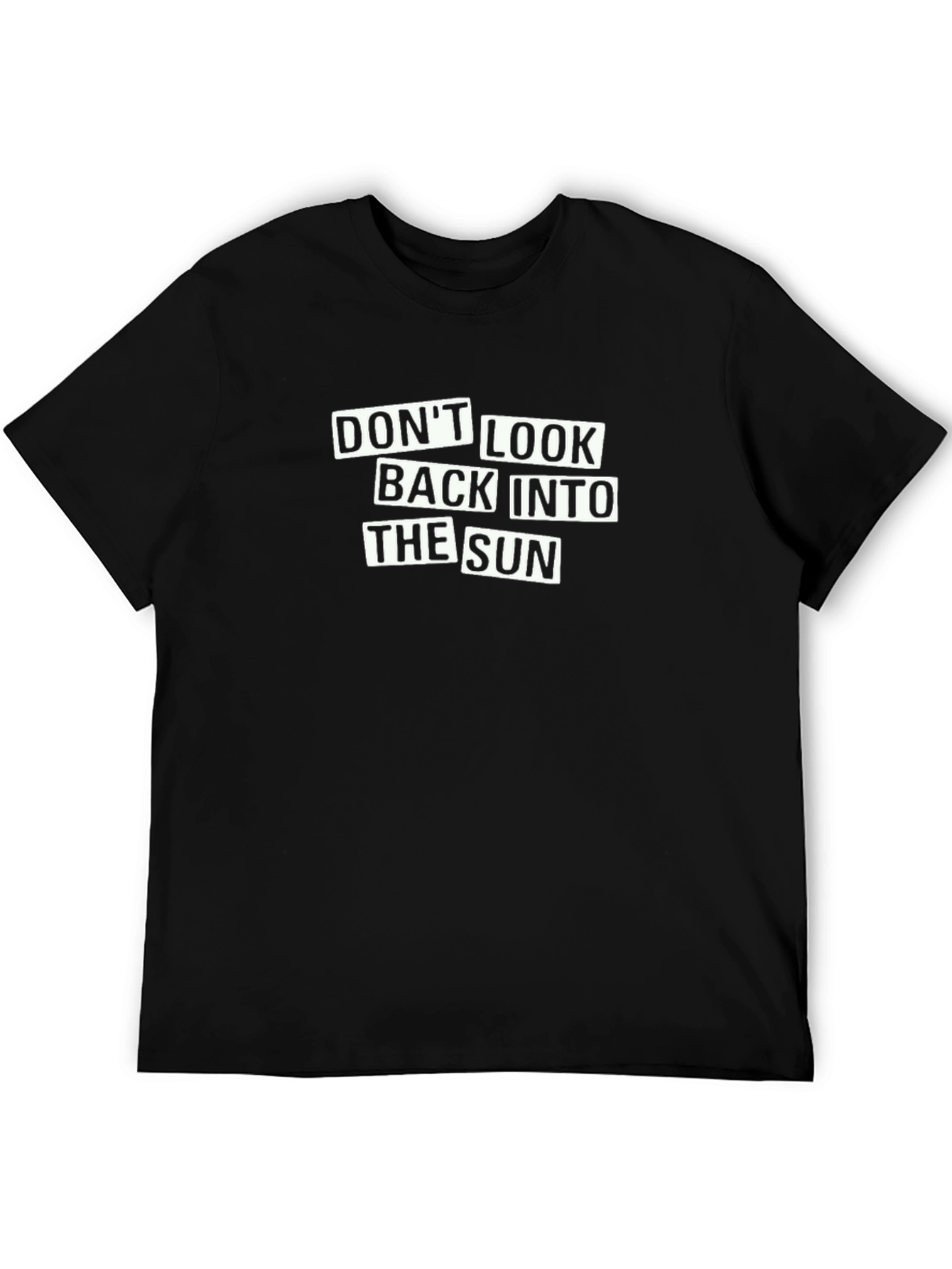 Dont Look Back Into the Sun Black T-Shirt