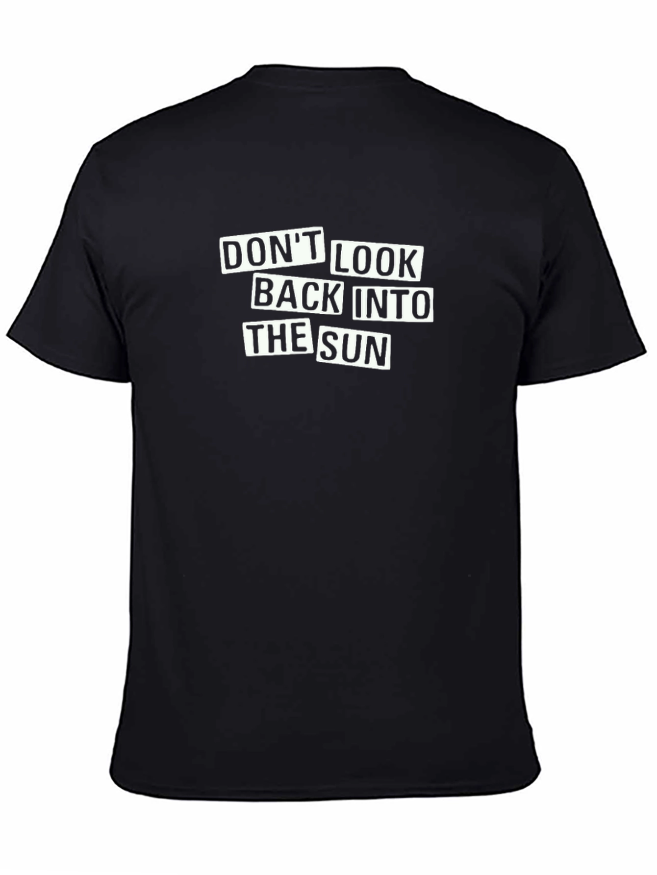 Dont Look Back Into the Sun Black T-Shirt