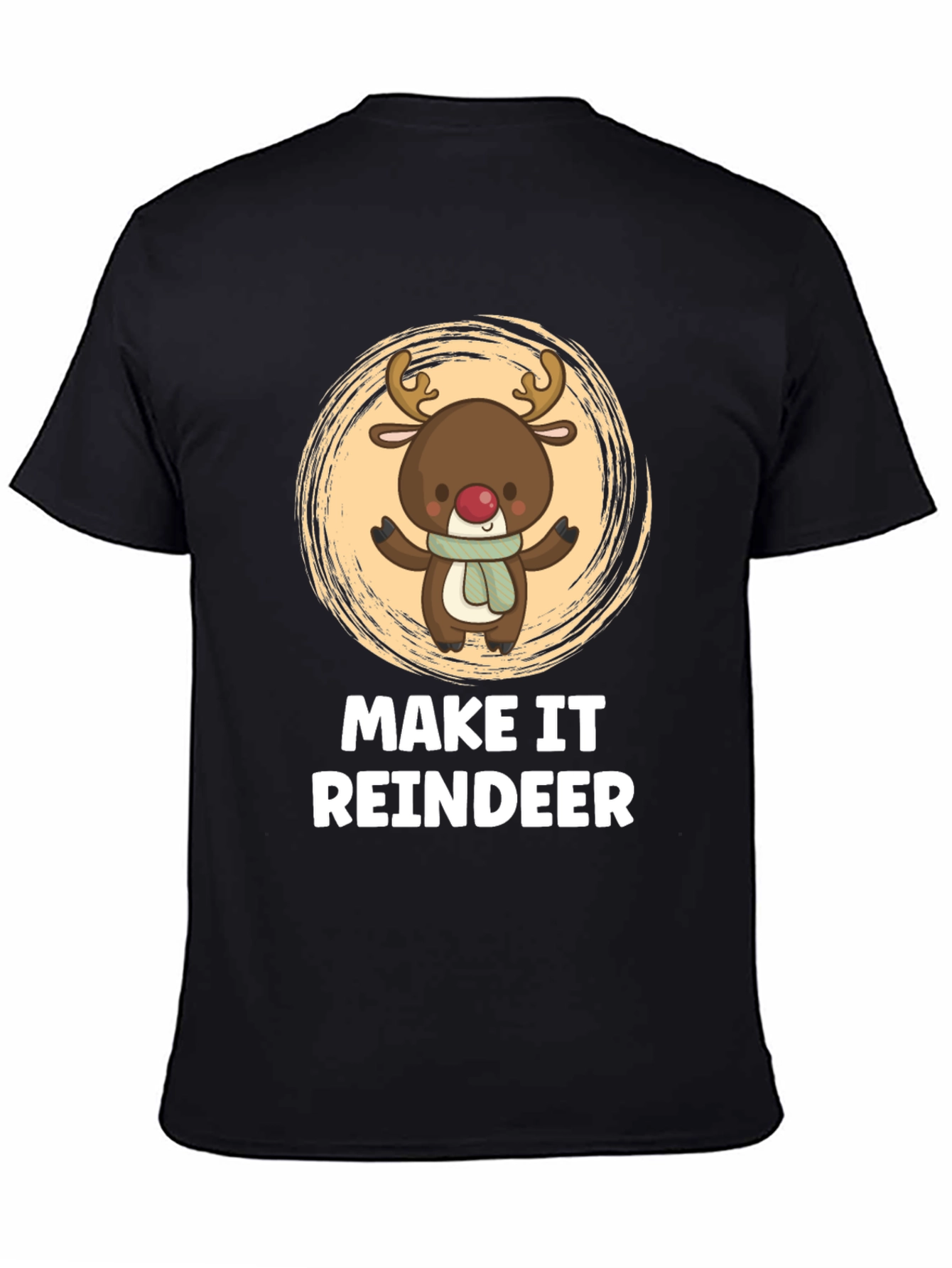 Make It Reindeer Holiday T-Shirt