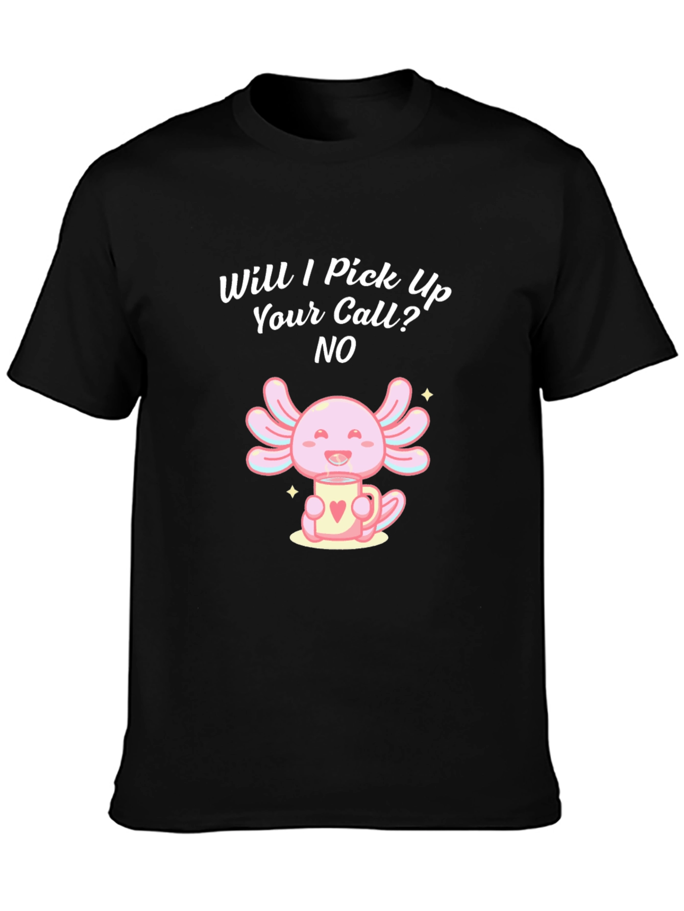 Will I Pick Up Your Call? Axolotl Graphic T-Shirt