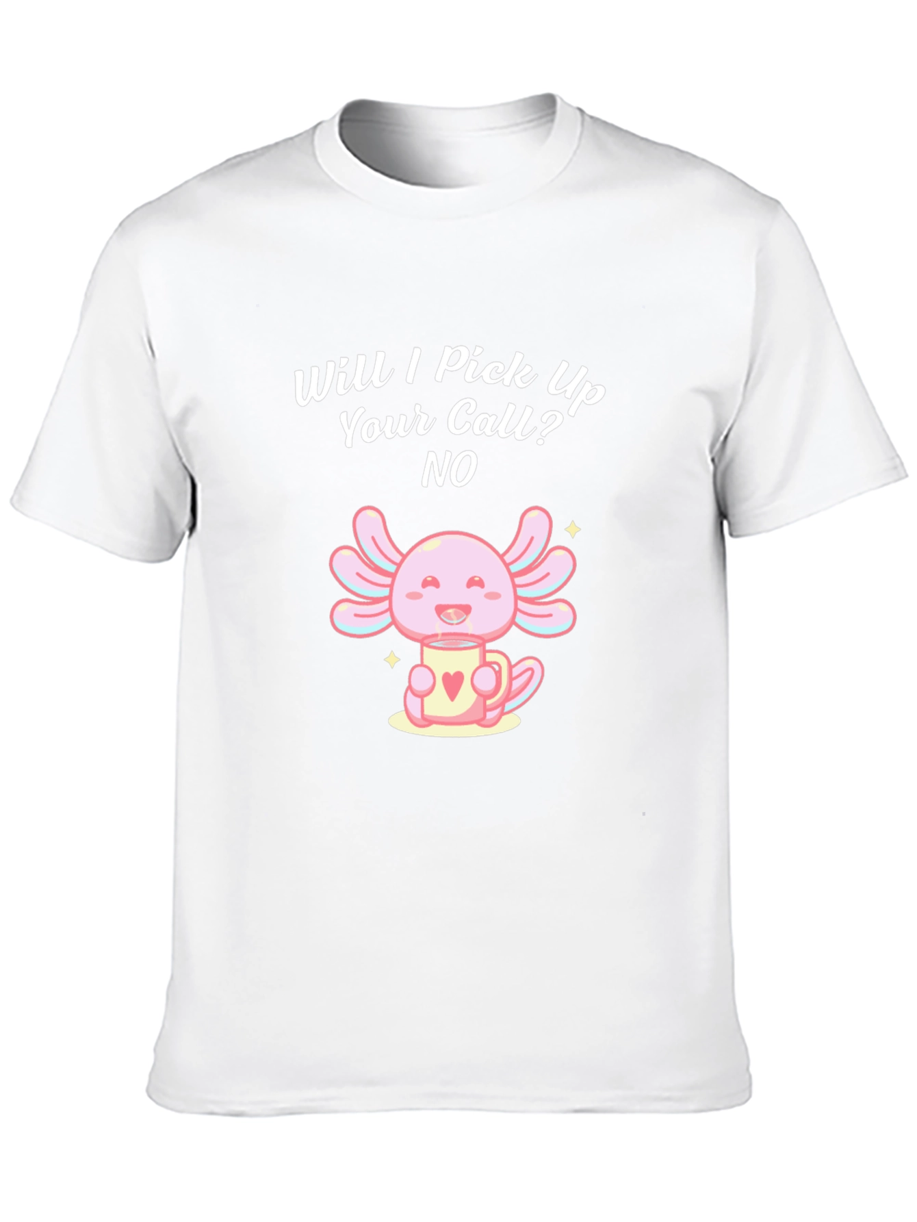 Will I Pick Up Your Call? Axolotl Graphic T-Shirt