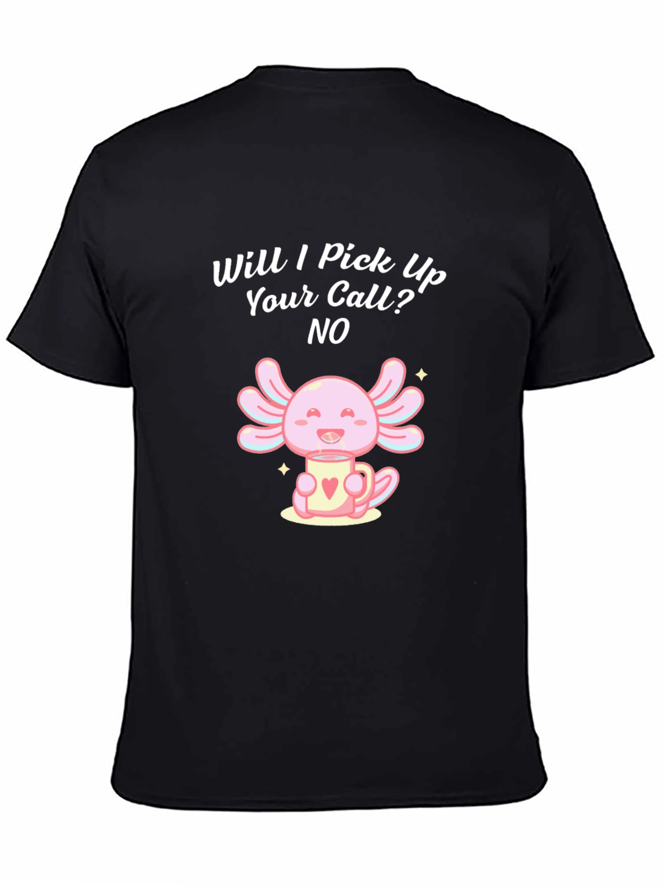Will I Pick Up Your Call? Axolotl Graphic T-Shirt