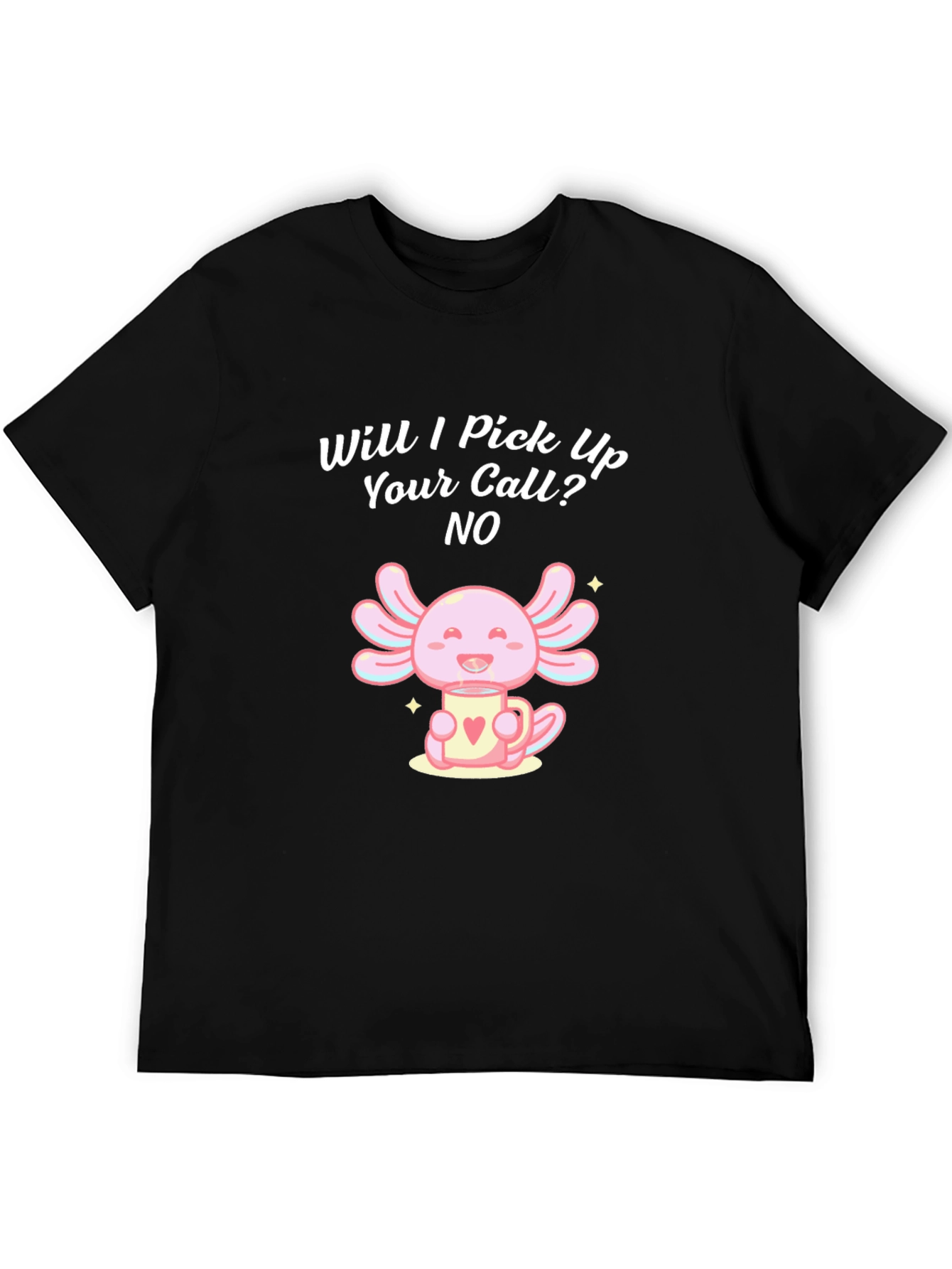 Will I Pick Up Your Call? Axolotl Graphic T-Shirt
