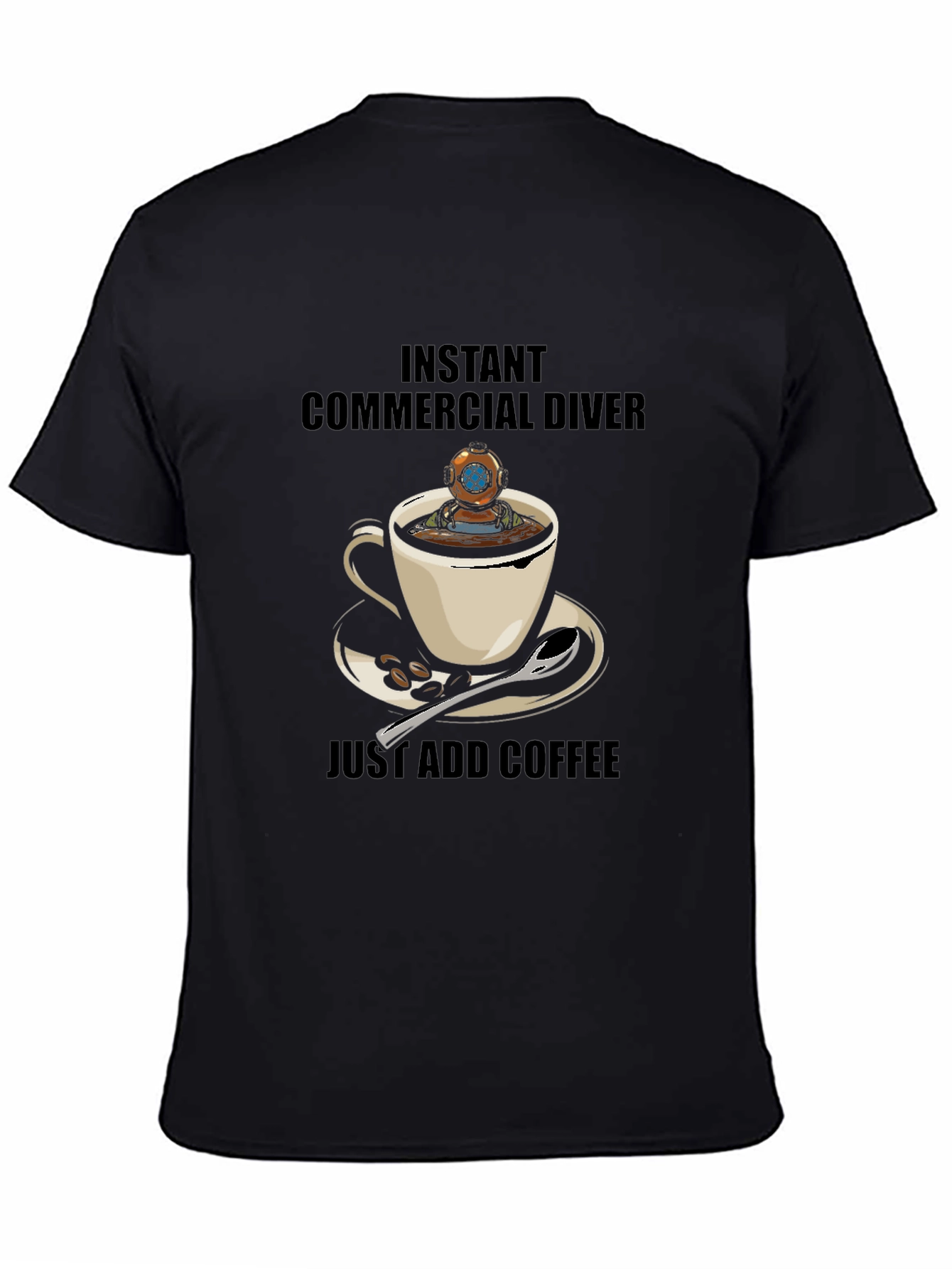 Instant Commercial Diver T-Shirt - Funny Coffee Lover Tee