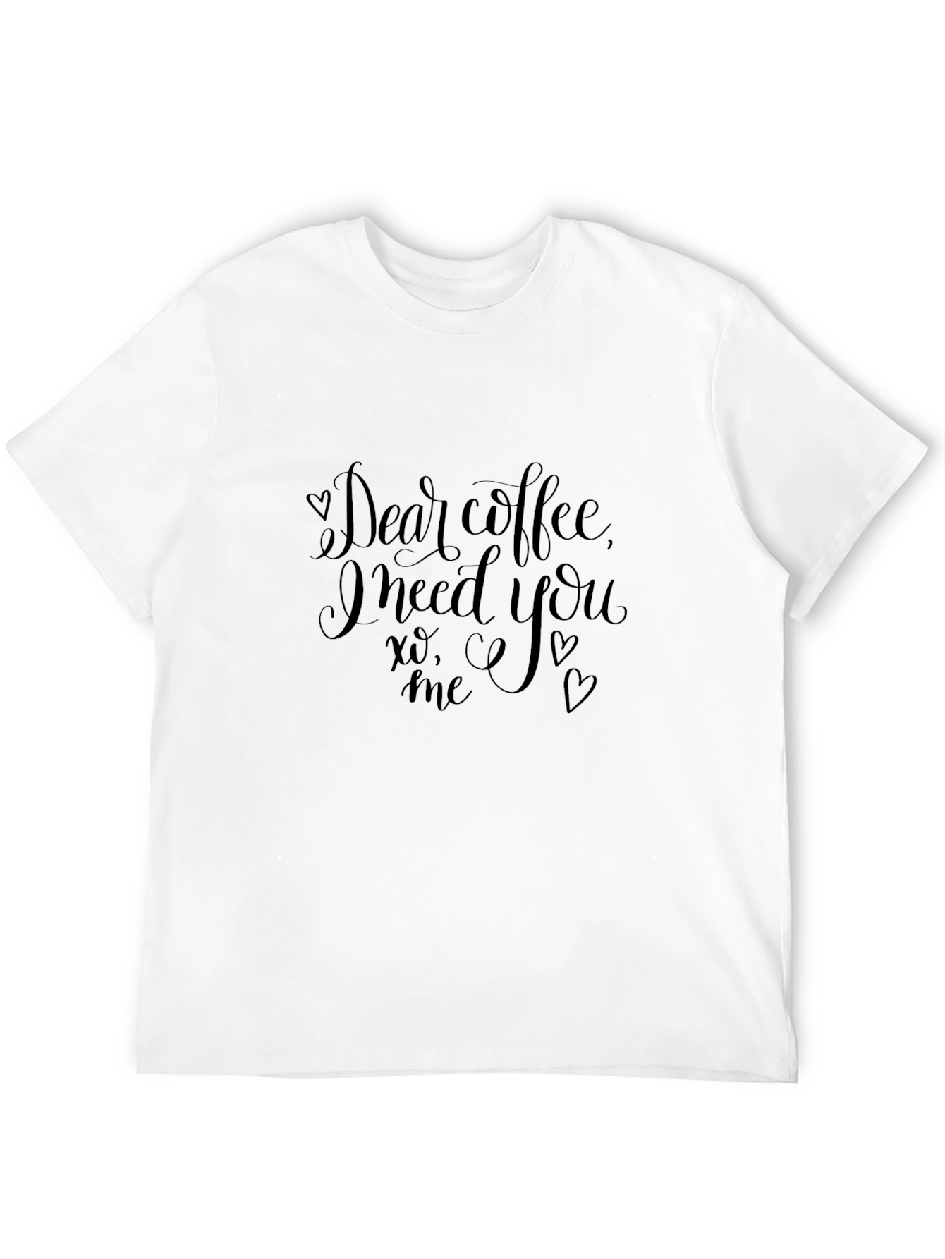 Dear Coffee I Need You Graphic T-Shirt