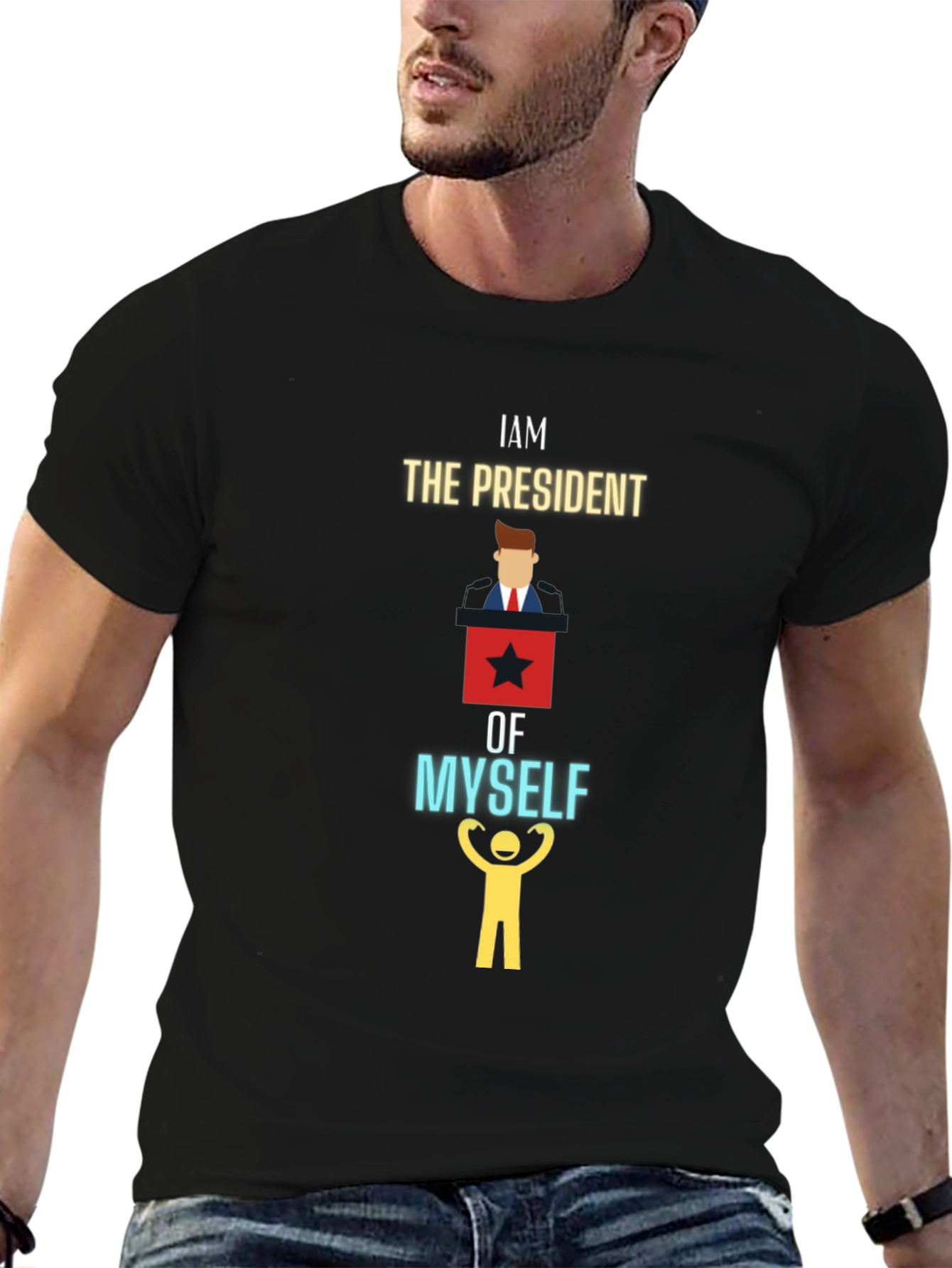 I am the President of Myself Graphic T-Shirt
