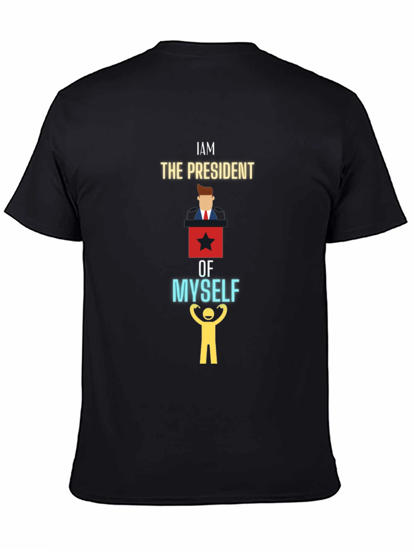 I am the President of Myself Graphic T-Shirt