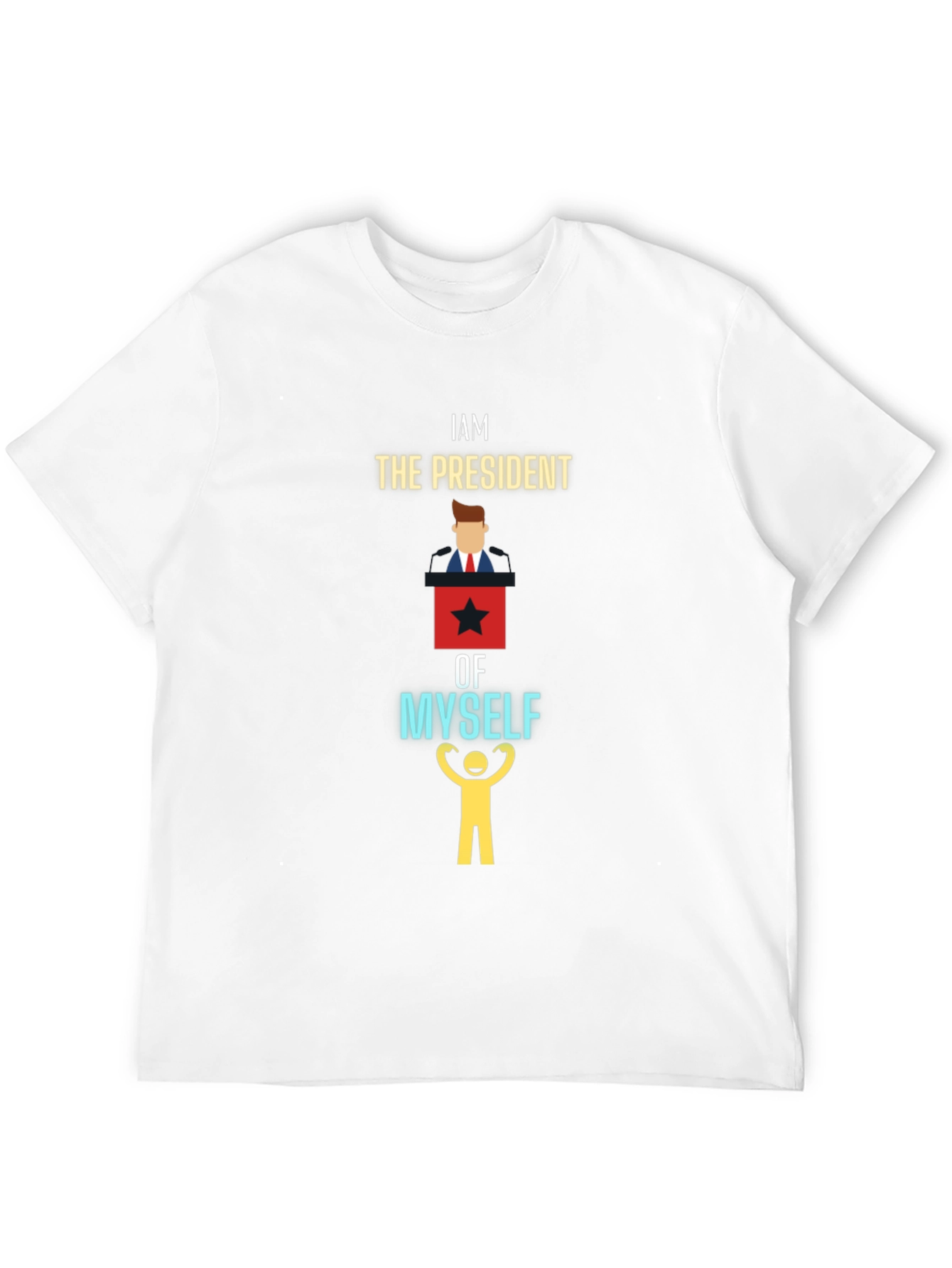 I am the President of Myself Graphic T-Shirt