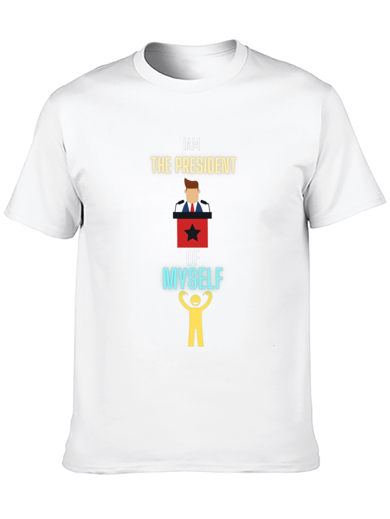I am the President of Myself Graphic T-Shirt
